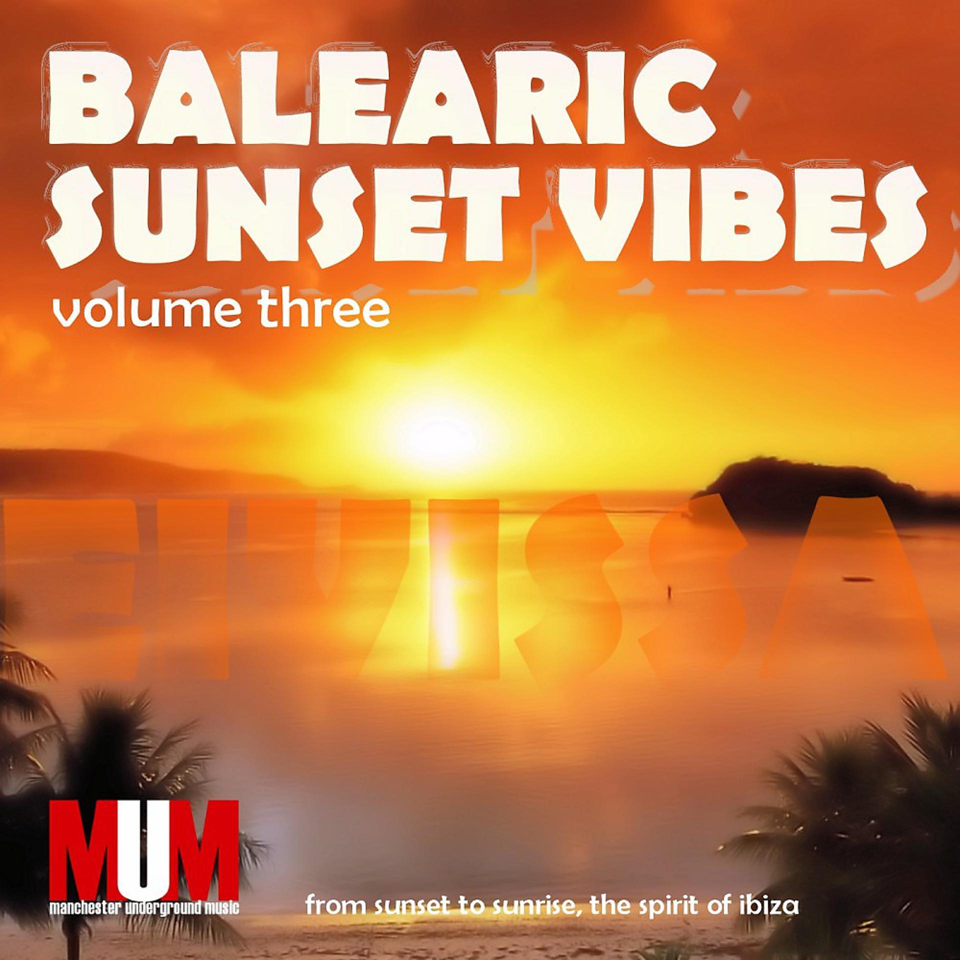 Balearic va mp3 домашняя коллекция. Sunset Vibes перевод. If you Let me Love u Rhythm Dynasty Balearic Sunset Remix. Sunset vibes