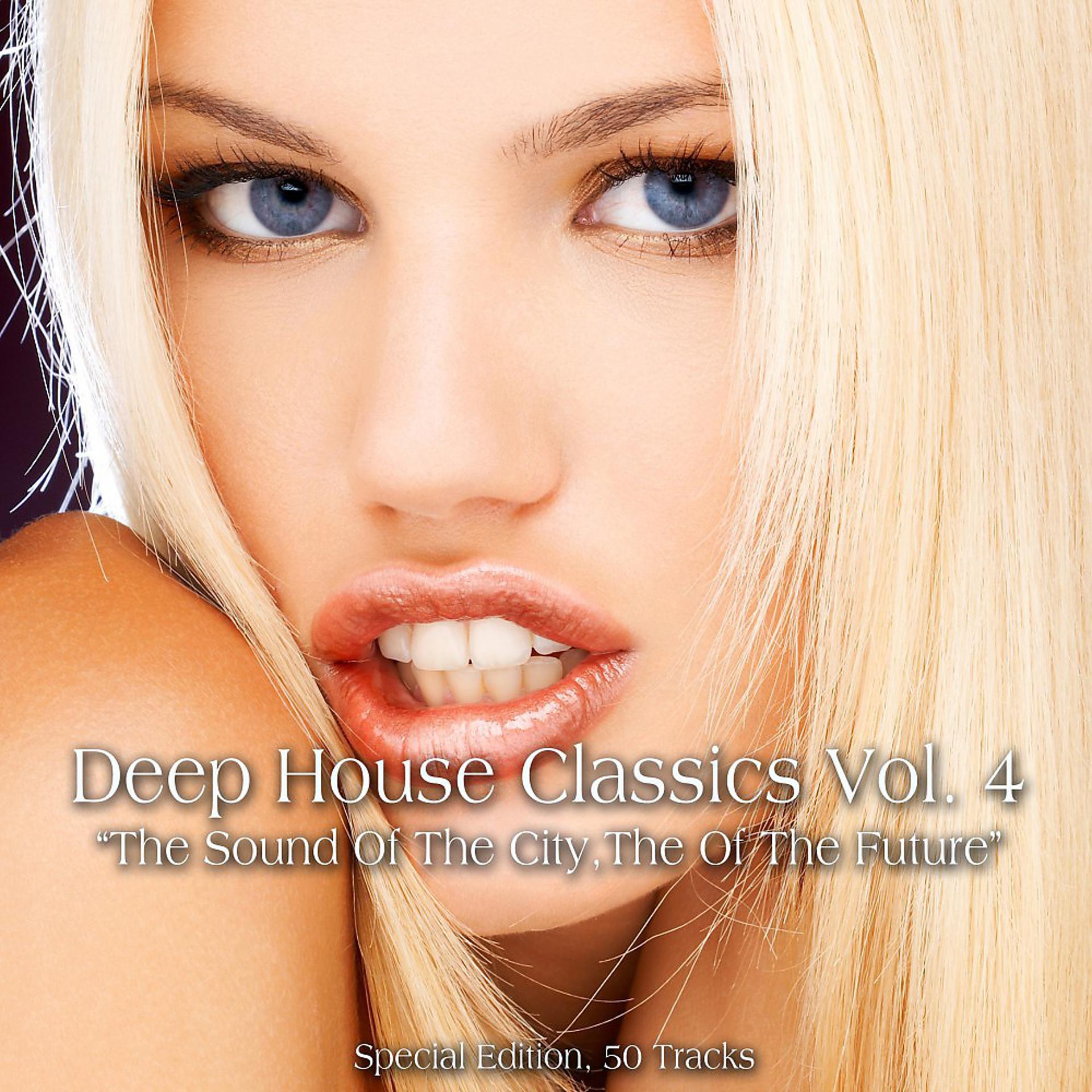 Постер альбома Deep House Classics, Vol. 4 (The Sound of the City, the Sound of the Future)