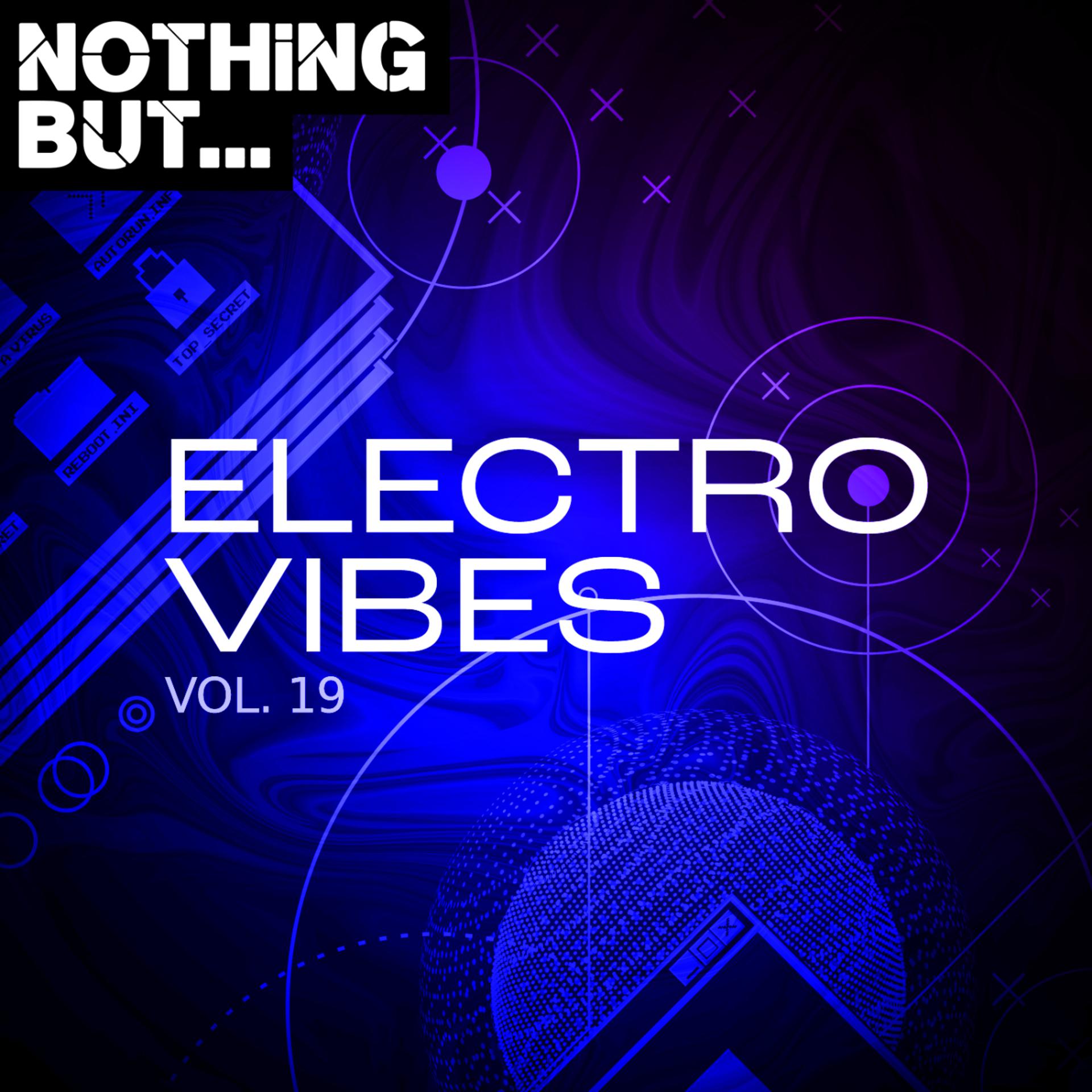 Постер альбома Nothing But... Electro Vibes, Vol. 19