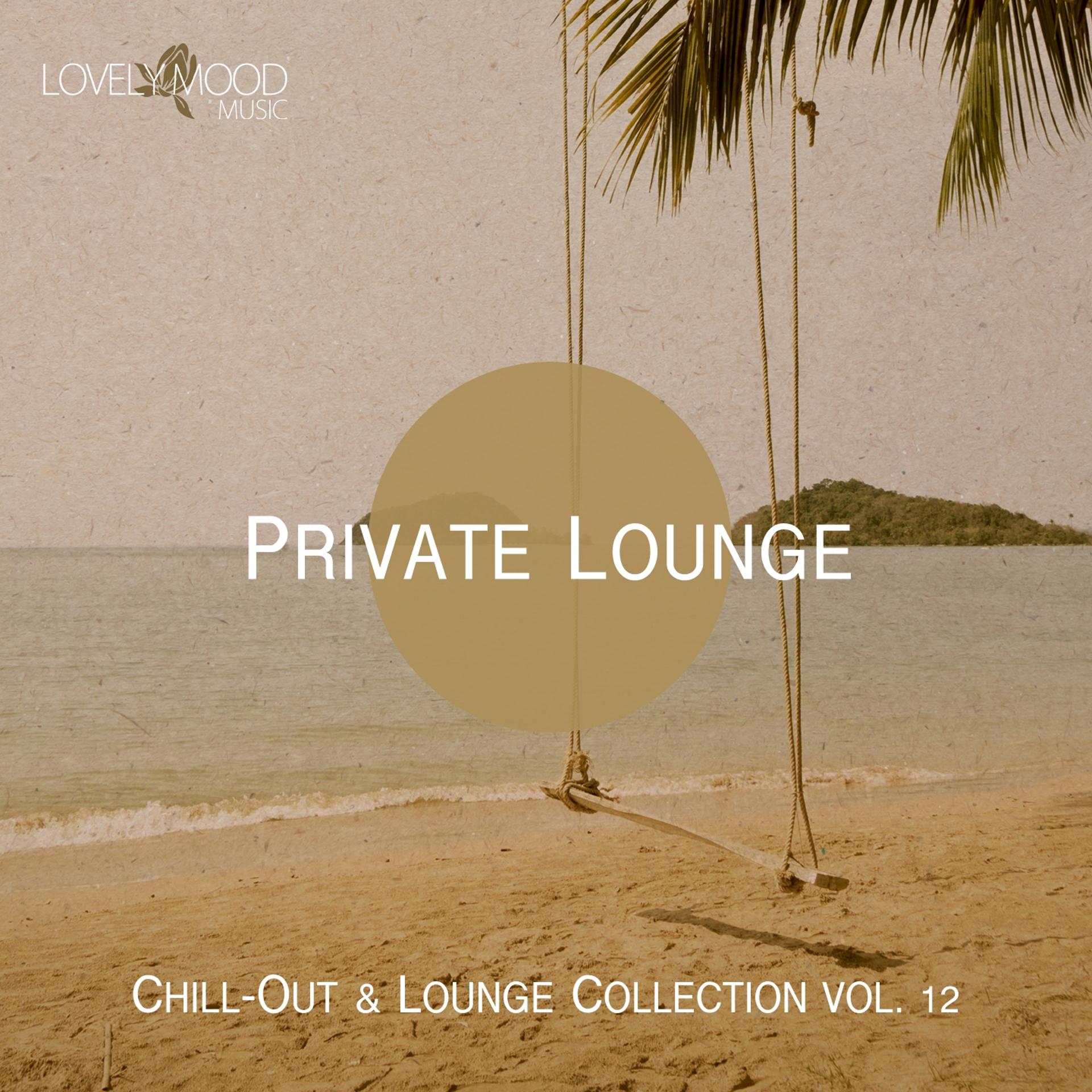 Постер альбома Private Lounge - Chill-Out & Lounge Collection, Vol. 12