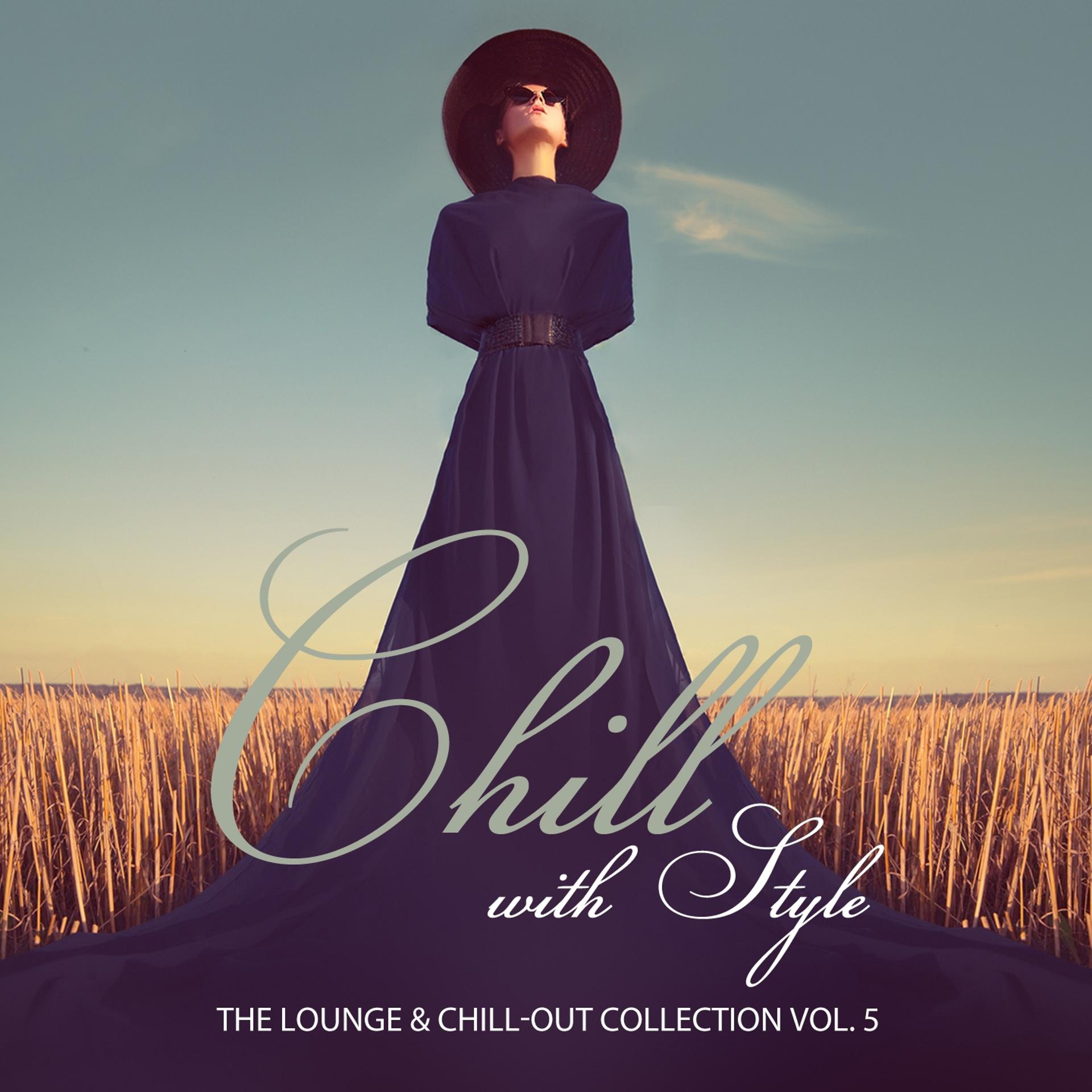 Постер альбома Chill with Style - The Lounge & Chill-Out Collection, Vol. 5