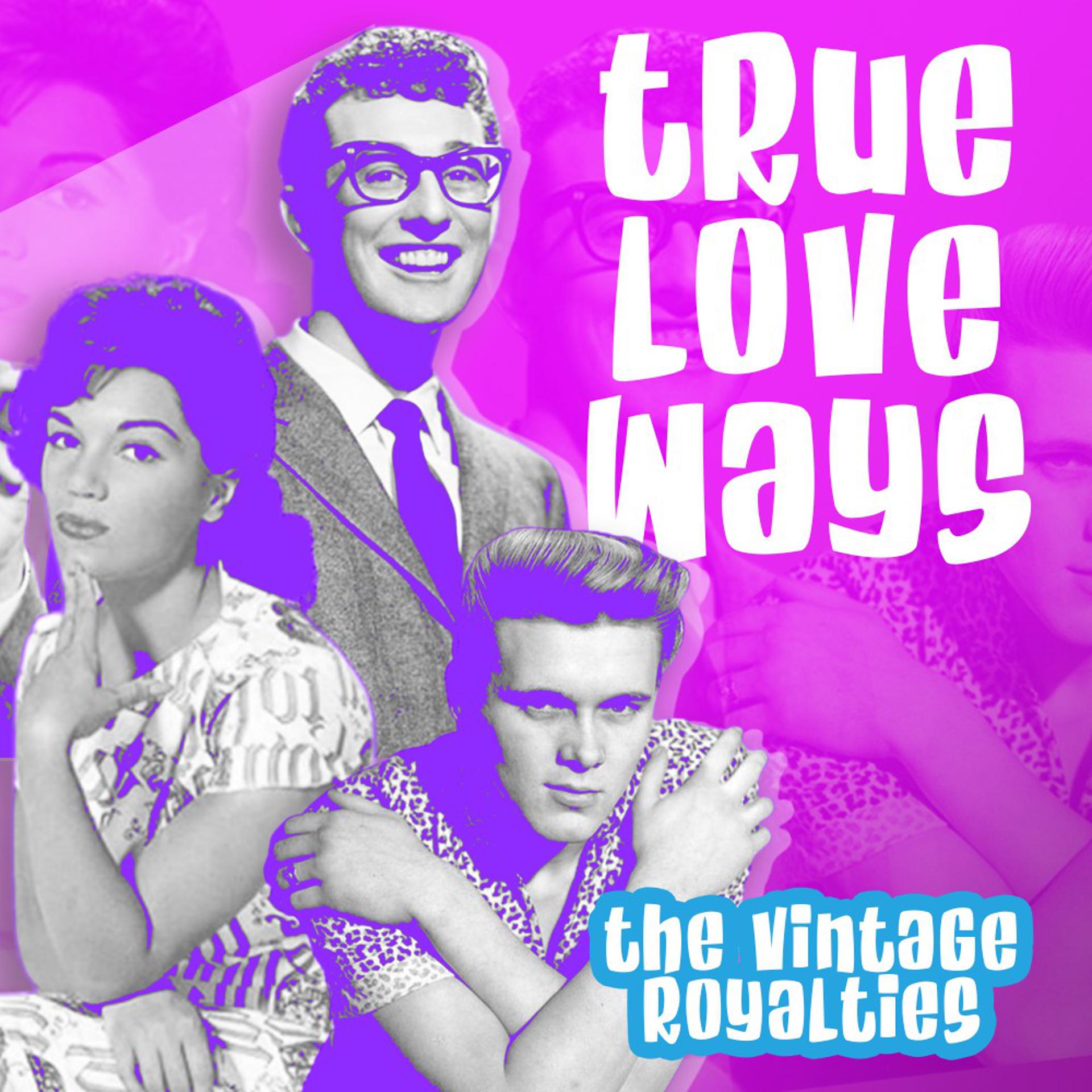 Постер альбома True Love Ways (The Vintage Royalties)