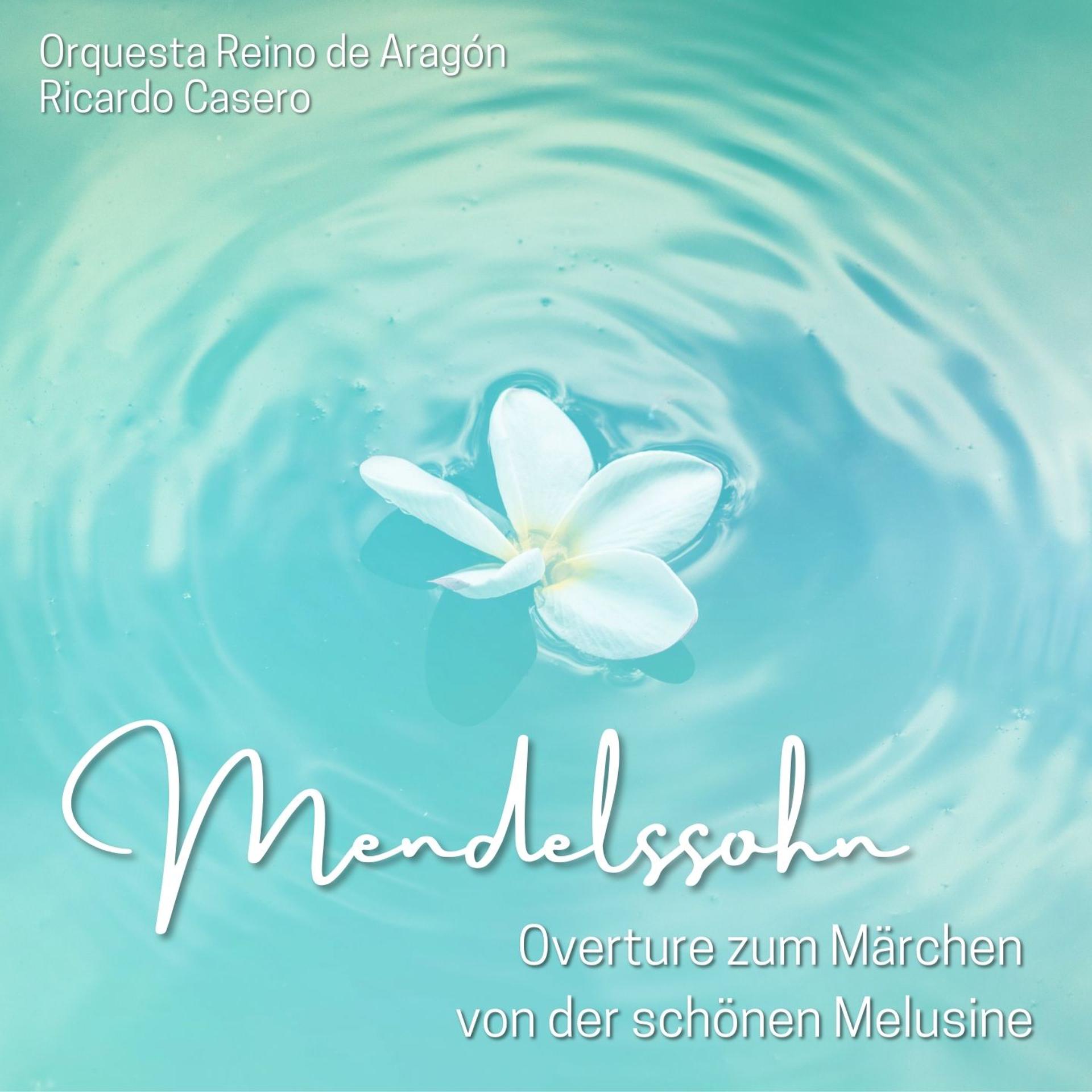 Постер альбома Overture zum Märchen von der schönen Melusine, Op. 32