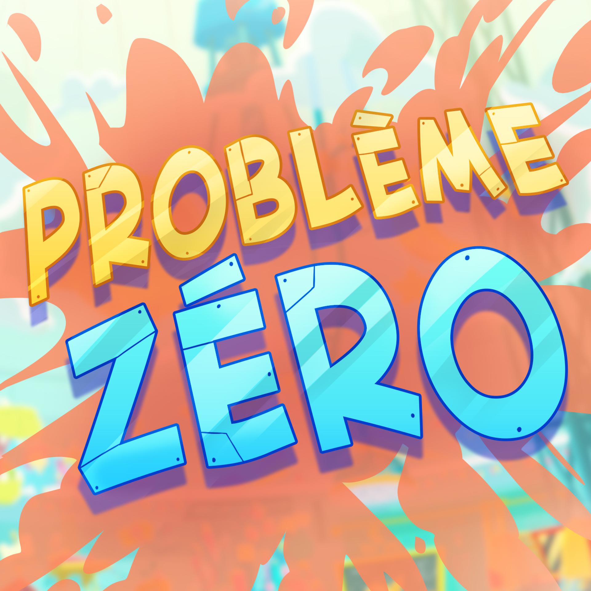 Постер альбома Problème Zéro