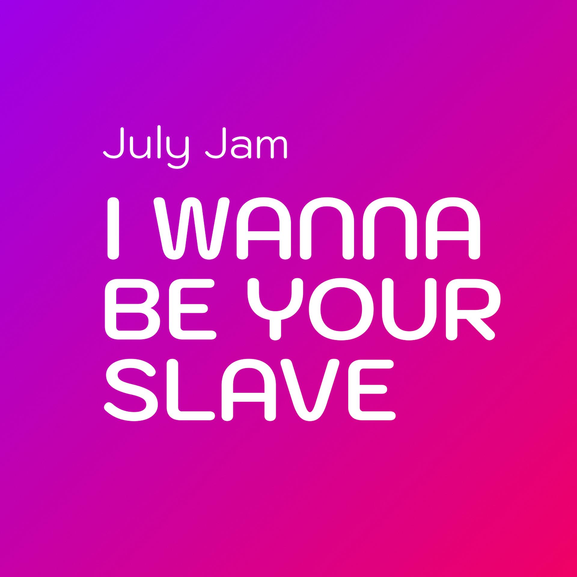 Постер альбома I Wanna Be Your Slave