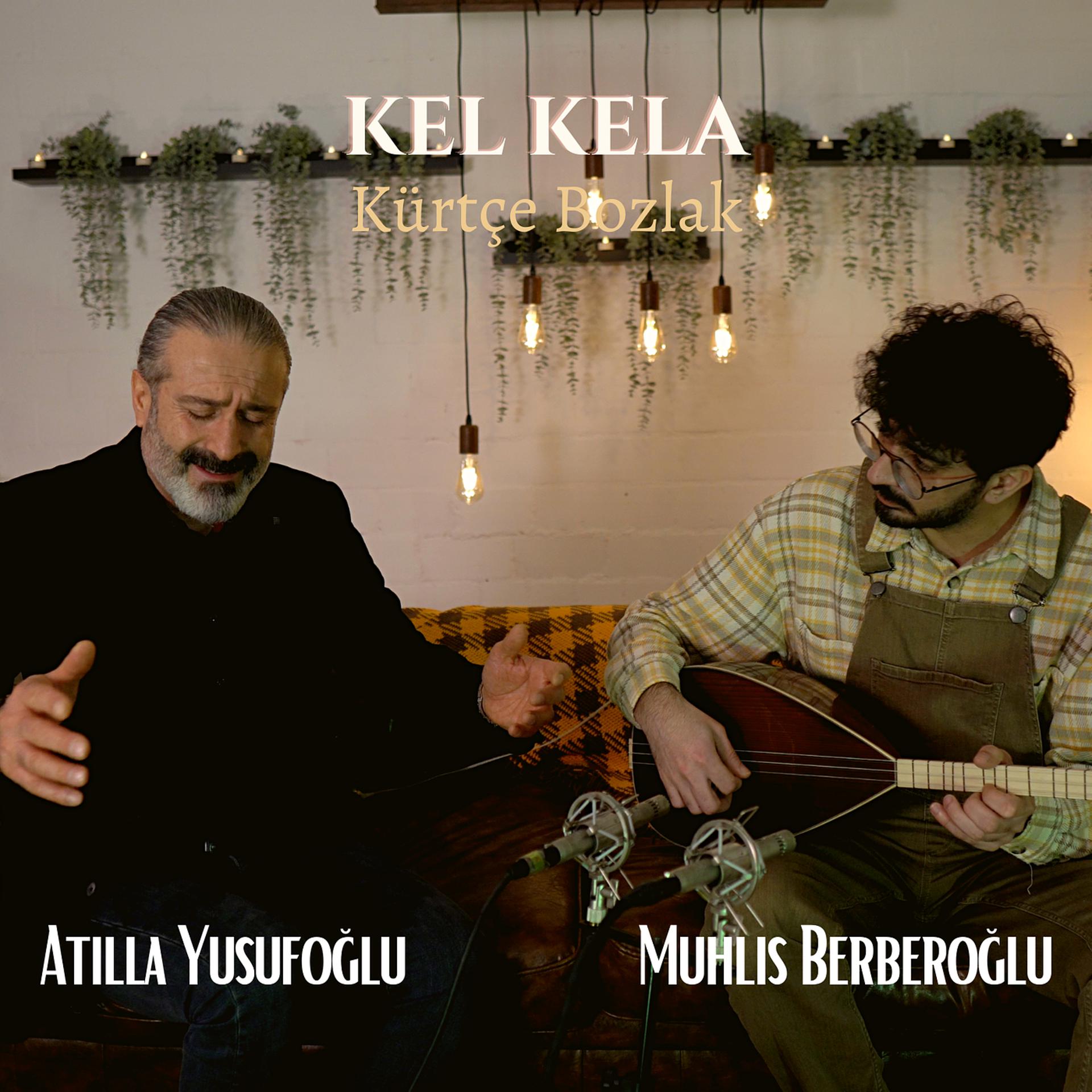 Постер альбома Kel Kela - Kürtçe Bozlak