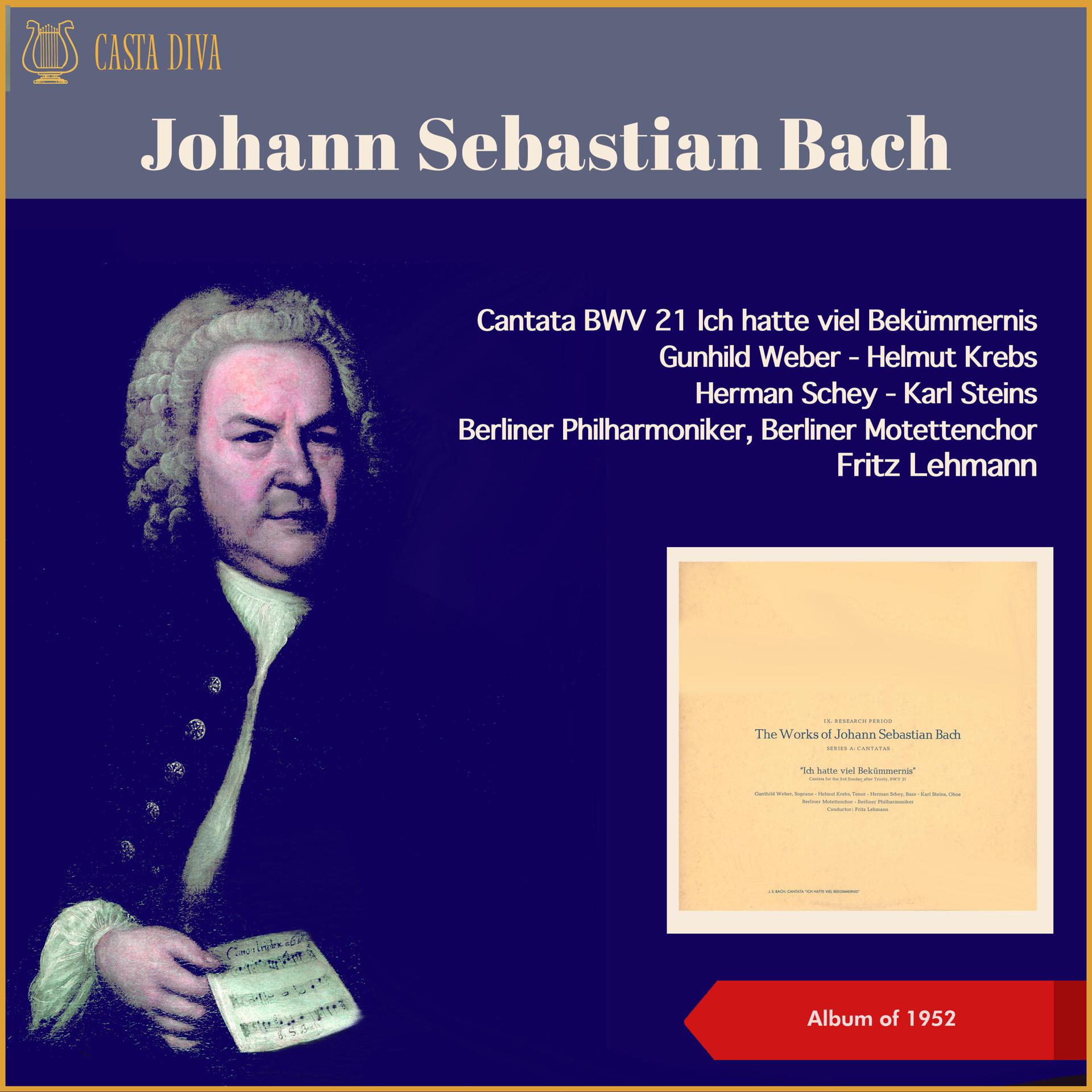 Постер альбома Johann Sebastian Bach: Cantata BWV 21 Ich hatte viel Bekümmernis