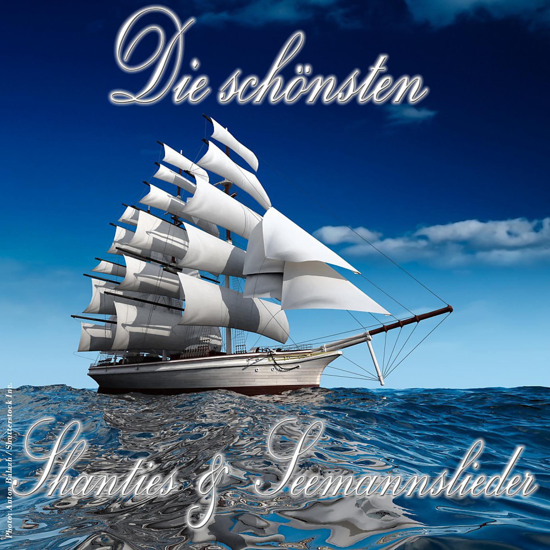 Постер альбома Die schönsten Shanties & Seemannslieder