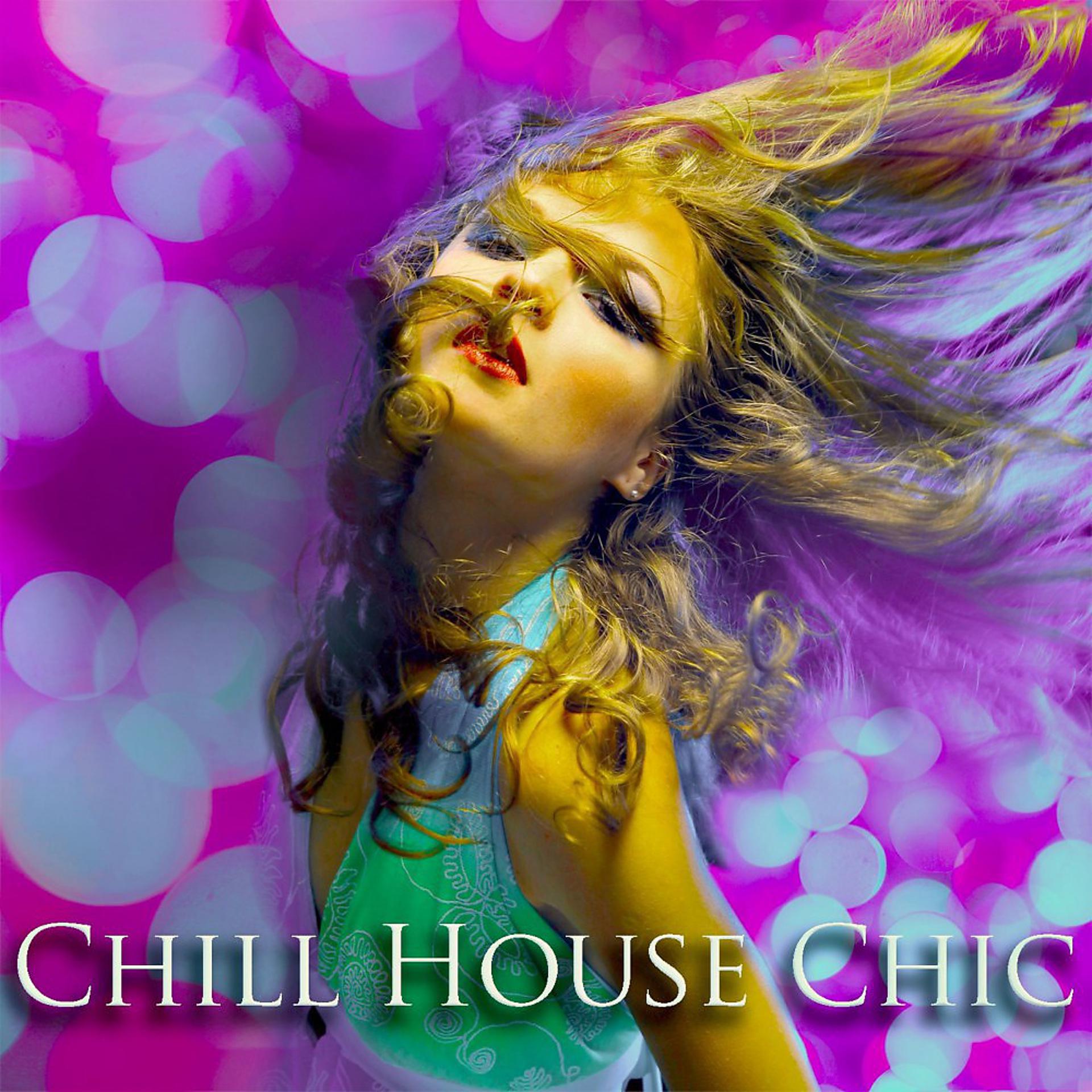 Постер альбома Chill House Chic (Finest Chill House)