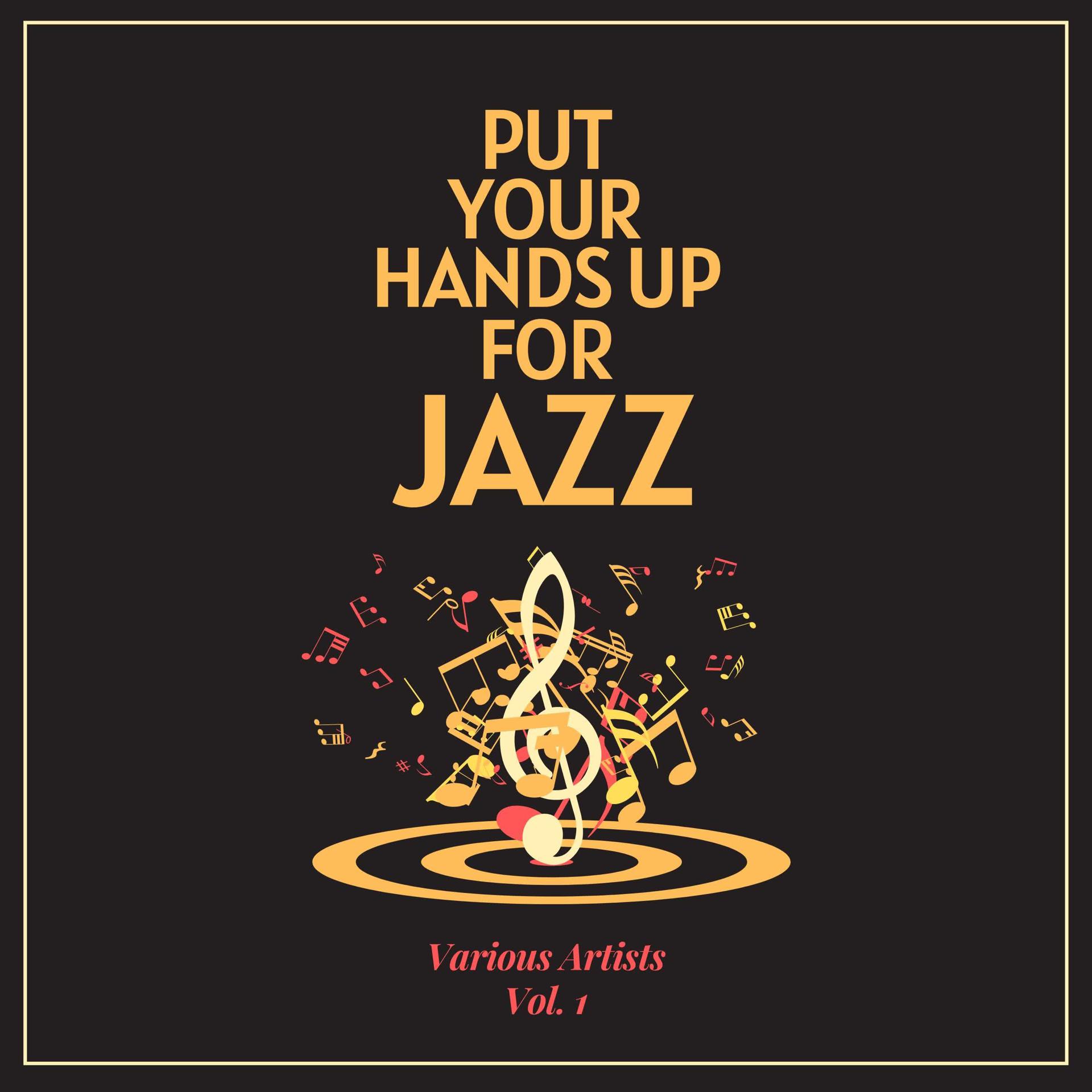 Постер альбома Put Your Hands up for Jazz, Vol. 1