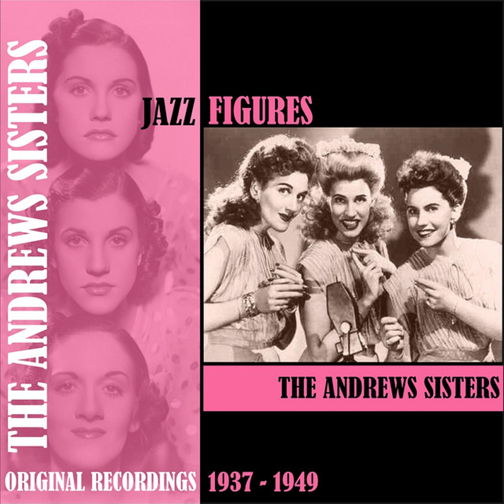 Постер альбома Jazz Figures / The Andrews Sisters (1937-1949)