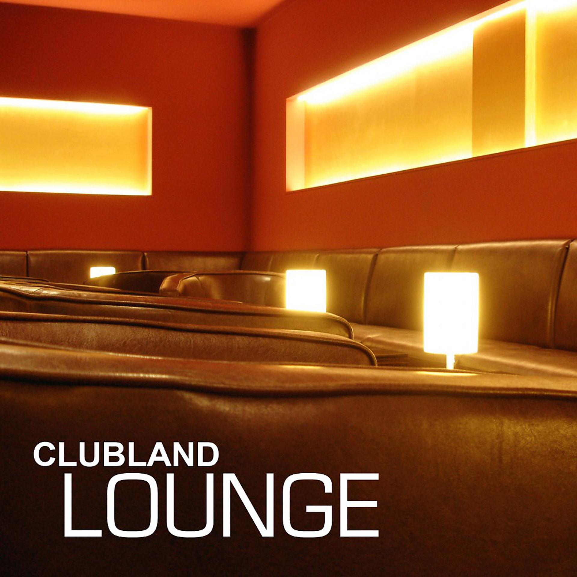 Постер альбома Clubland Lounge