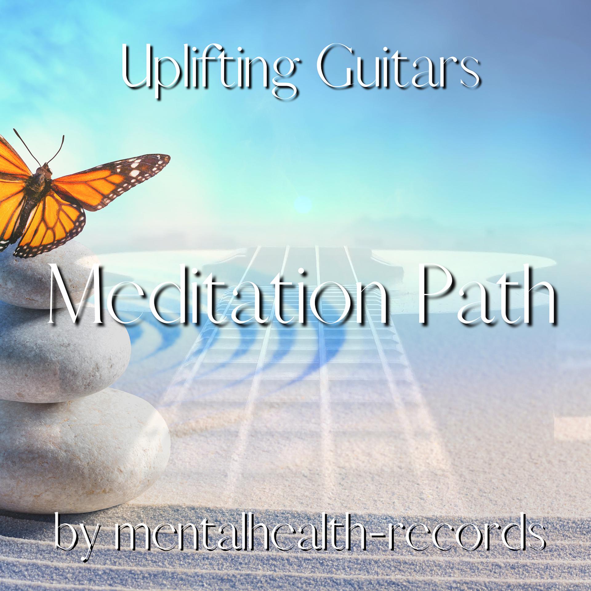 Постер альбома Meditation Path (Uplifting Guitars)