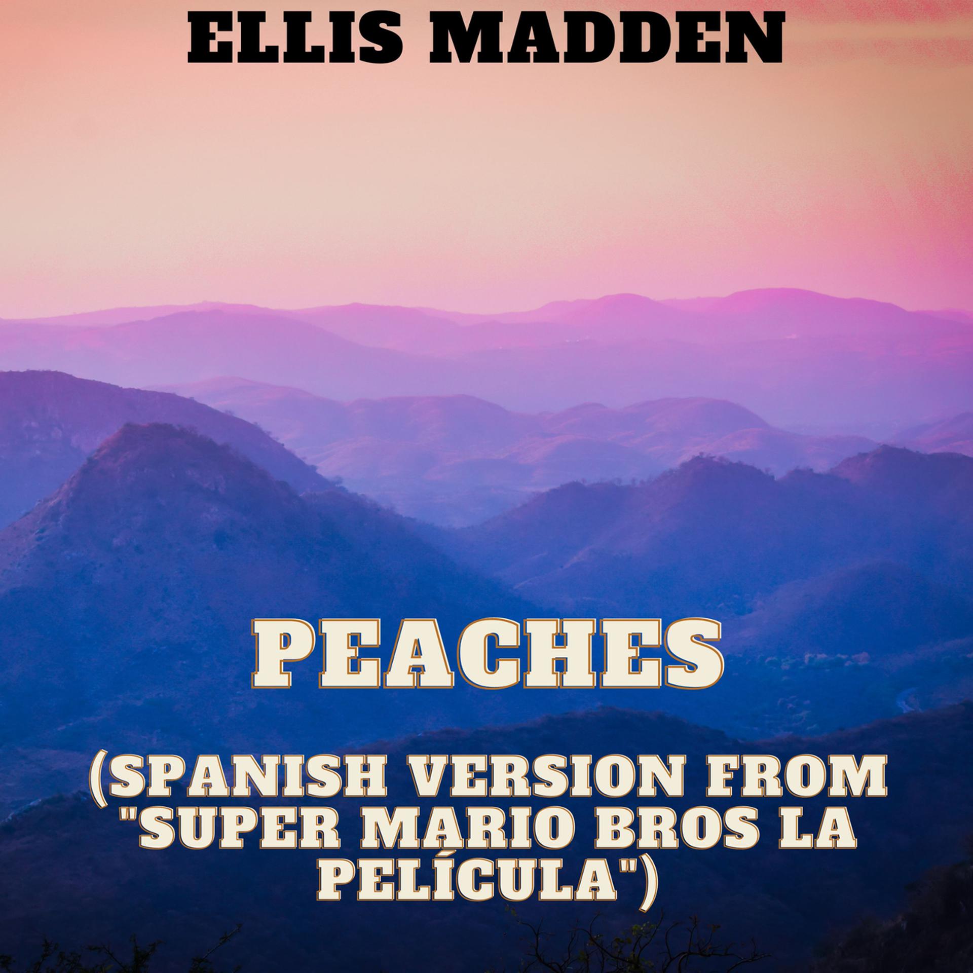 Постер альбома Peaches (Spanish Version From "Super Mario Bros La Película")
