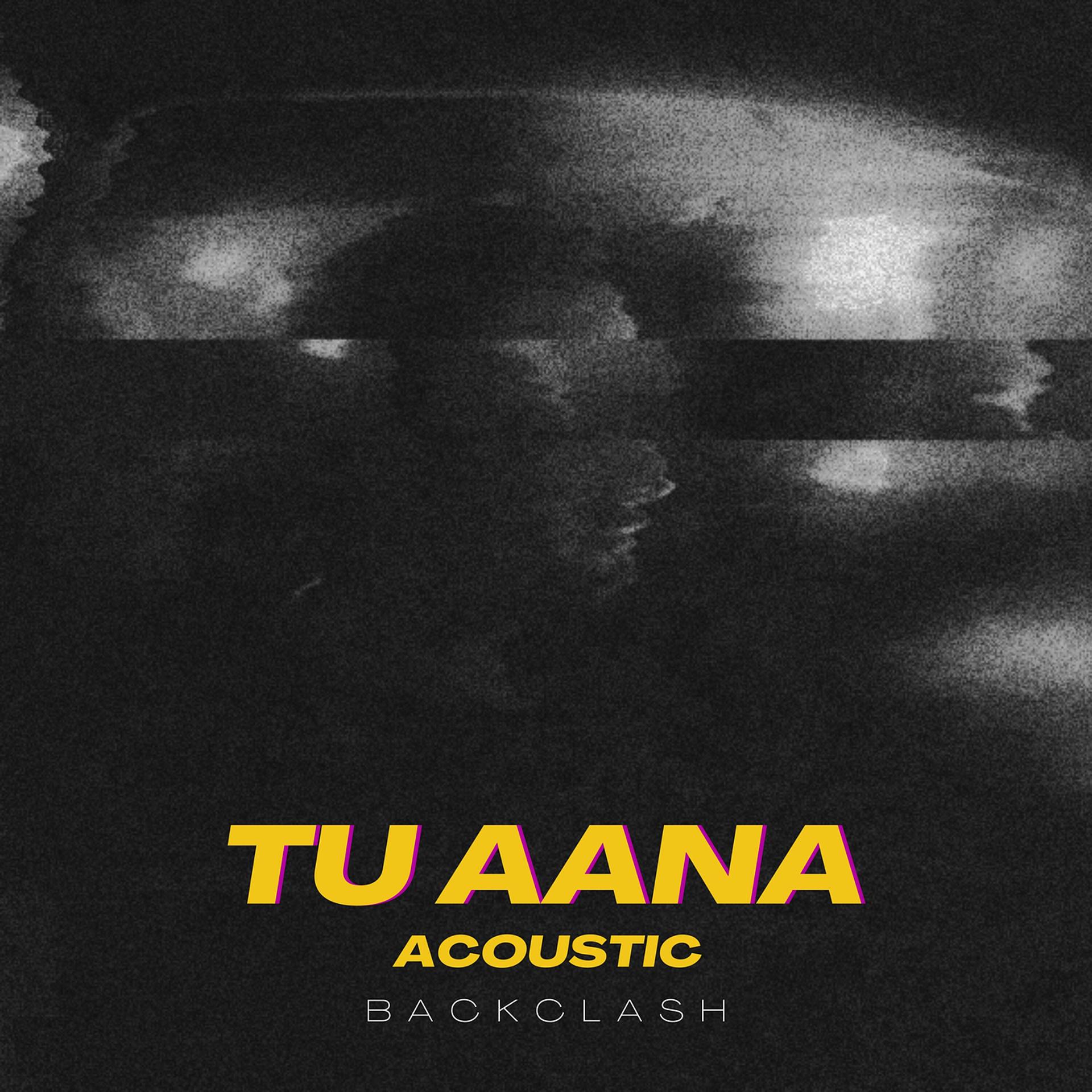 Постер альбома Tu Aana (Acoustic)
