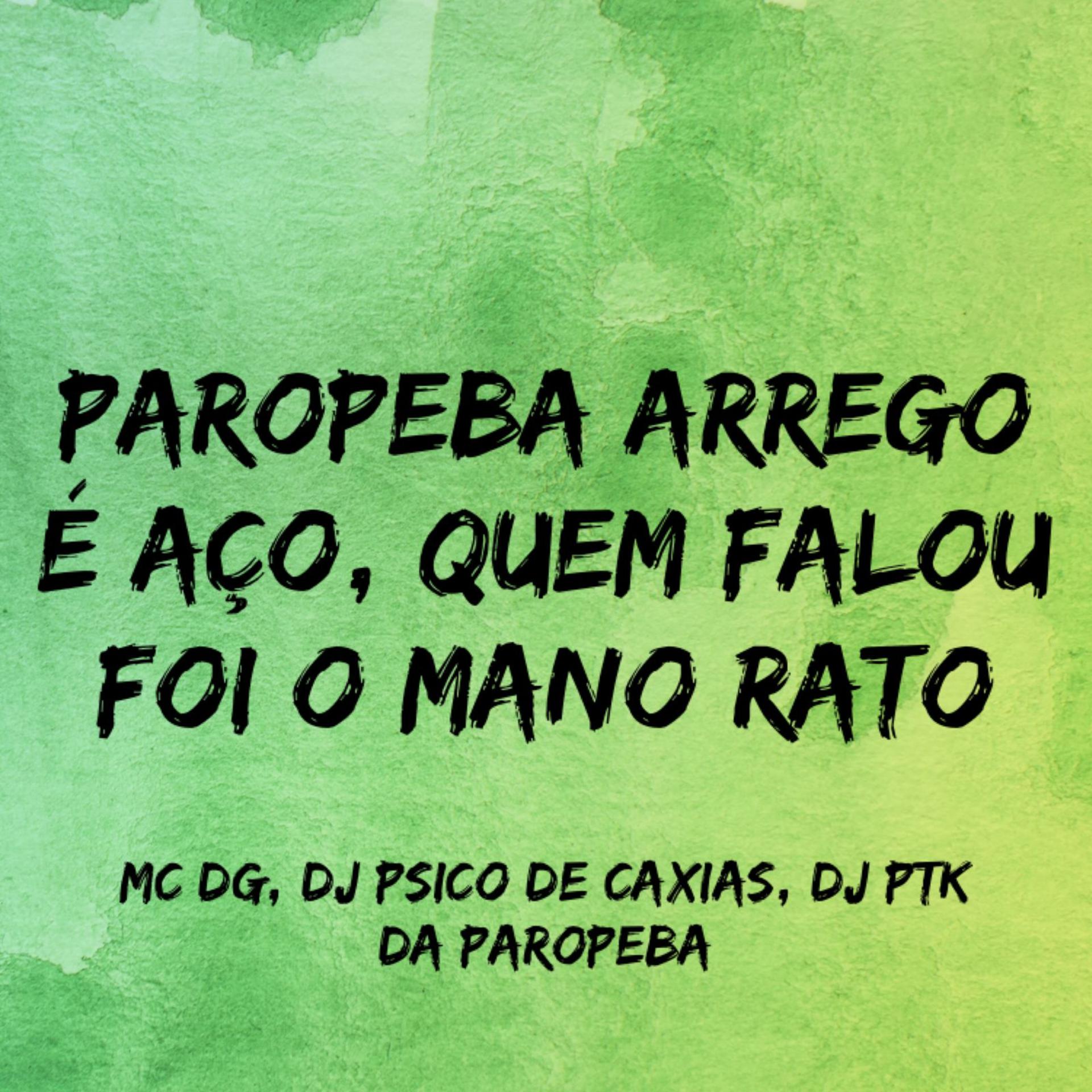 Постер альбома Paropeba Arrego É Aço, Quem Falou Foi o Mano Rato