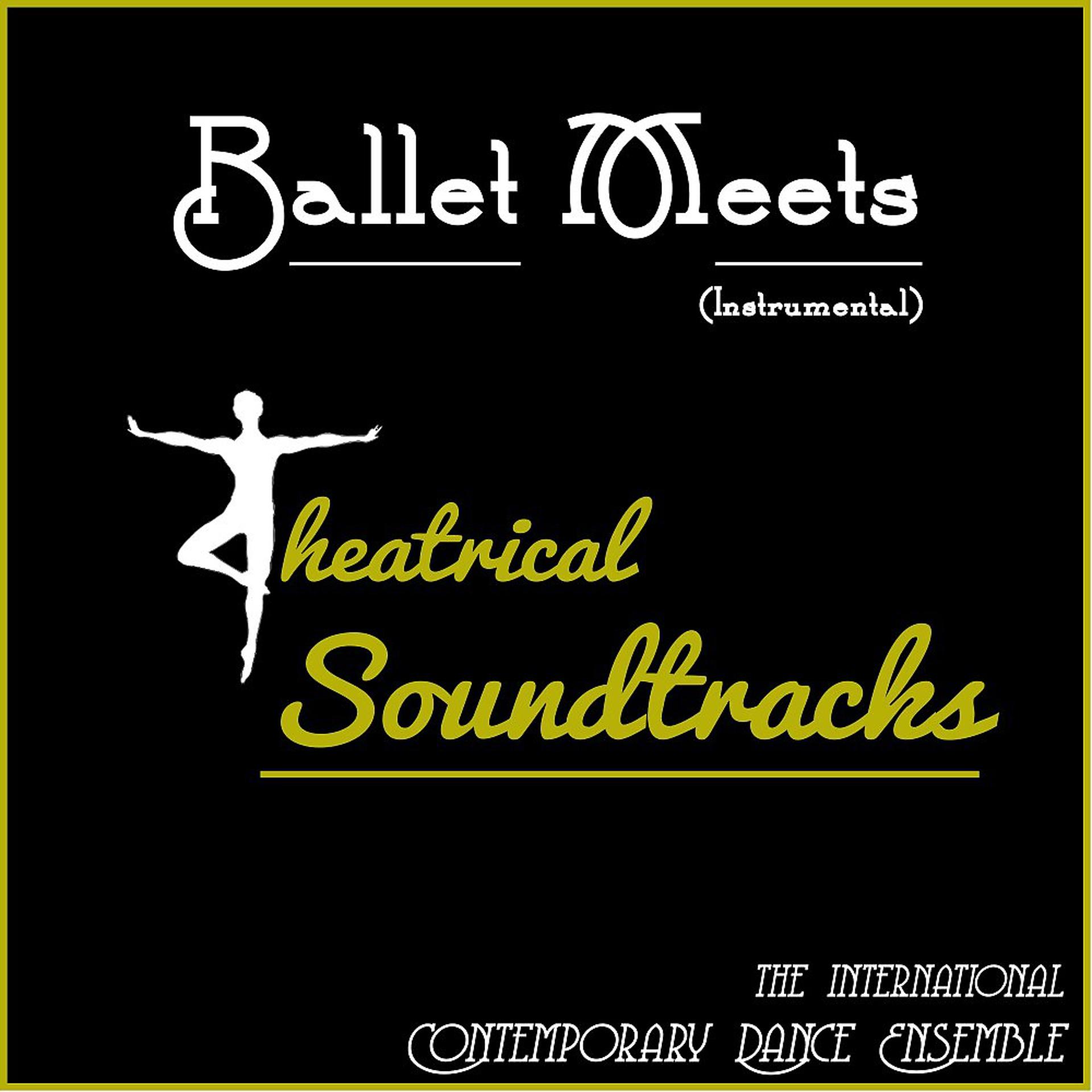Постер альбома Ballet Meets Theatrical Soundtracks (Instrumental)