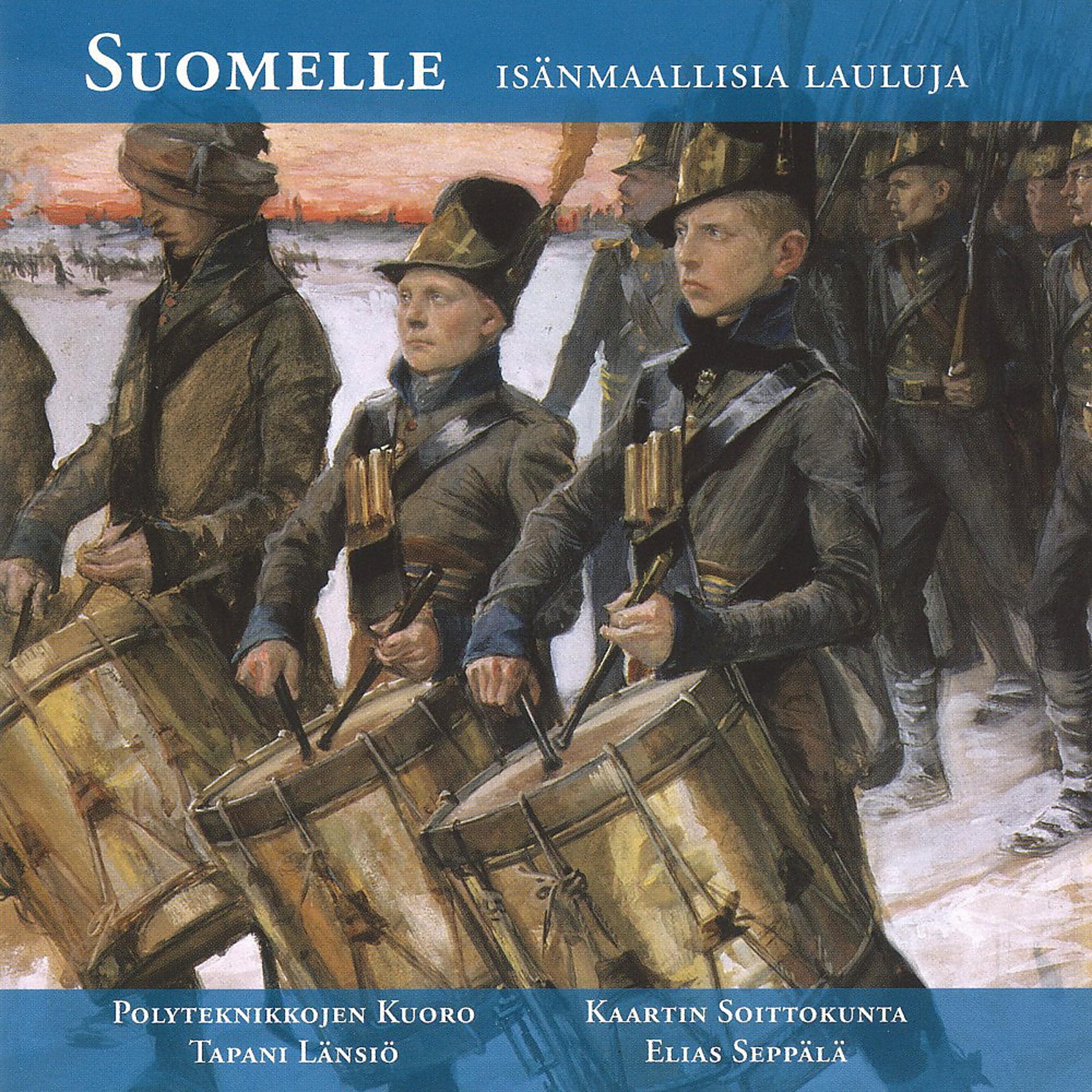 Постер альбома Suomelle - Isänmaallisia lauluja