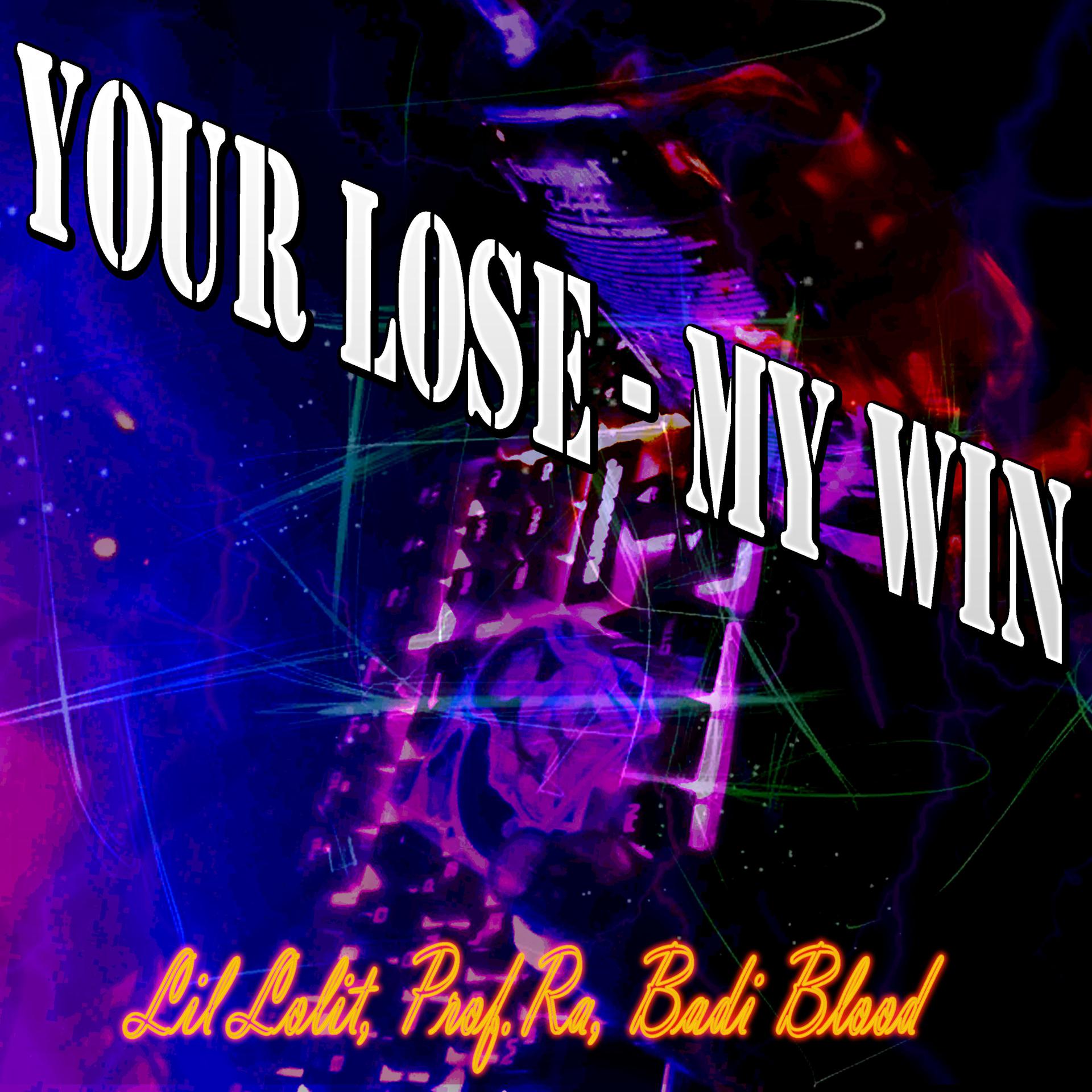Постер альбома Your Lose - My Win