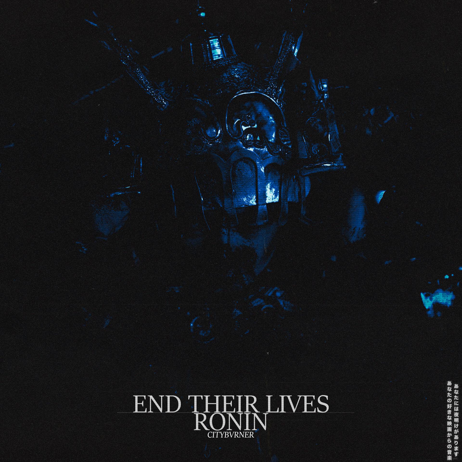 Постер альбома End Their Lives, Ronin