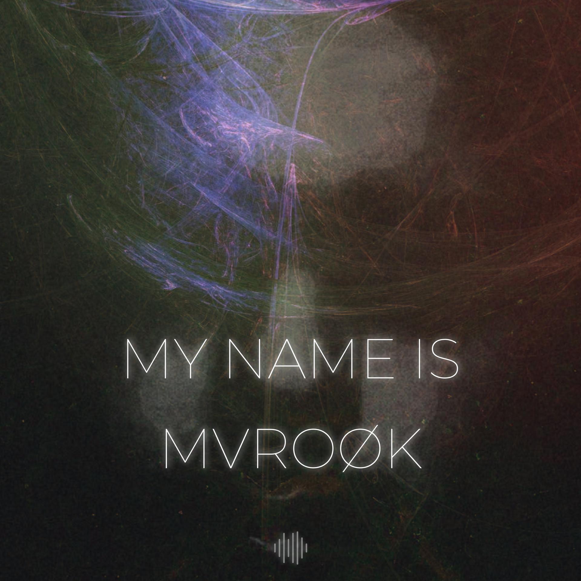 Постер альбома My Name Is MVROØK