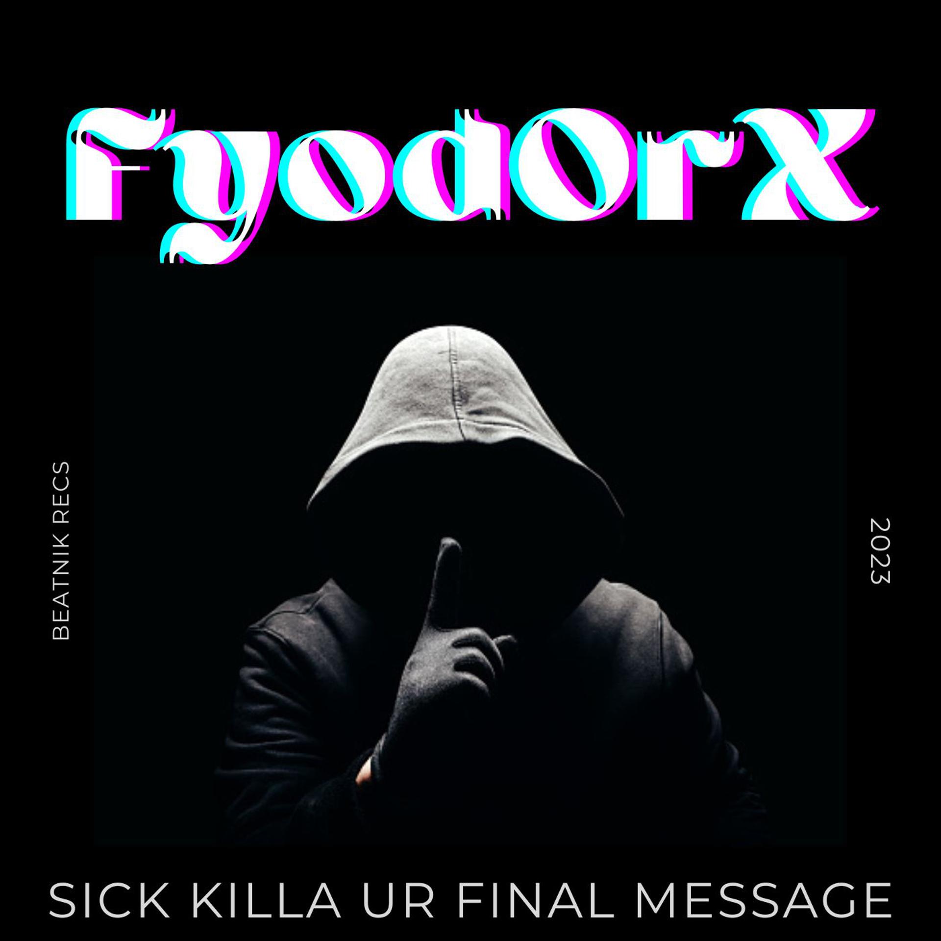 Постер альбома SICK KILLA UR FINAL MESSAGE