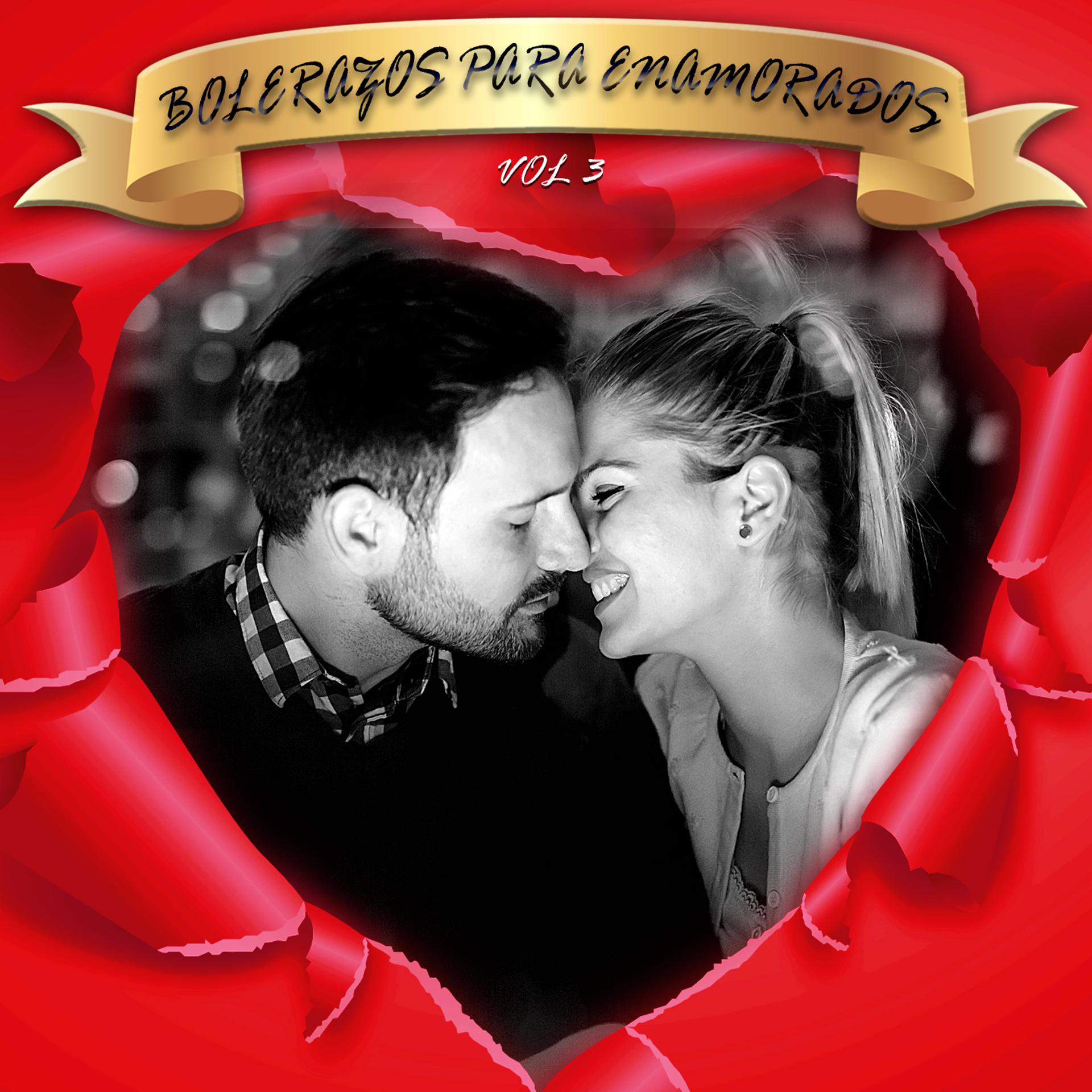 Постер альбома Bolerazos Para Enamorados, Vol.3