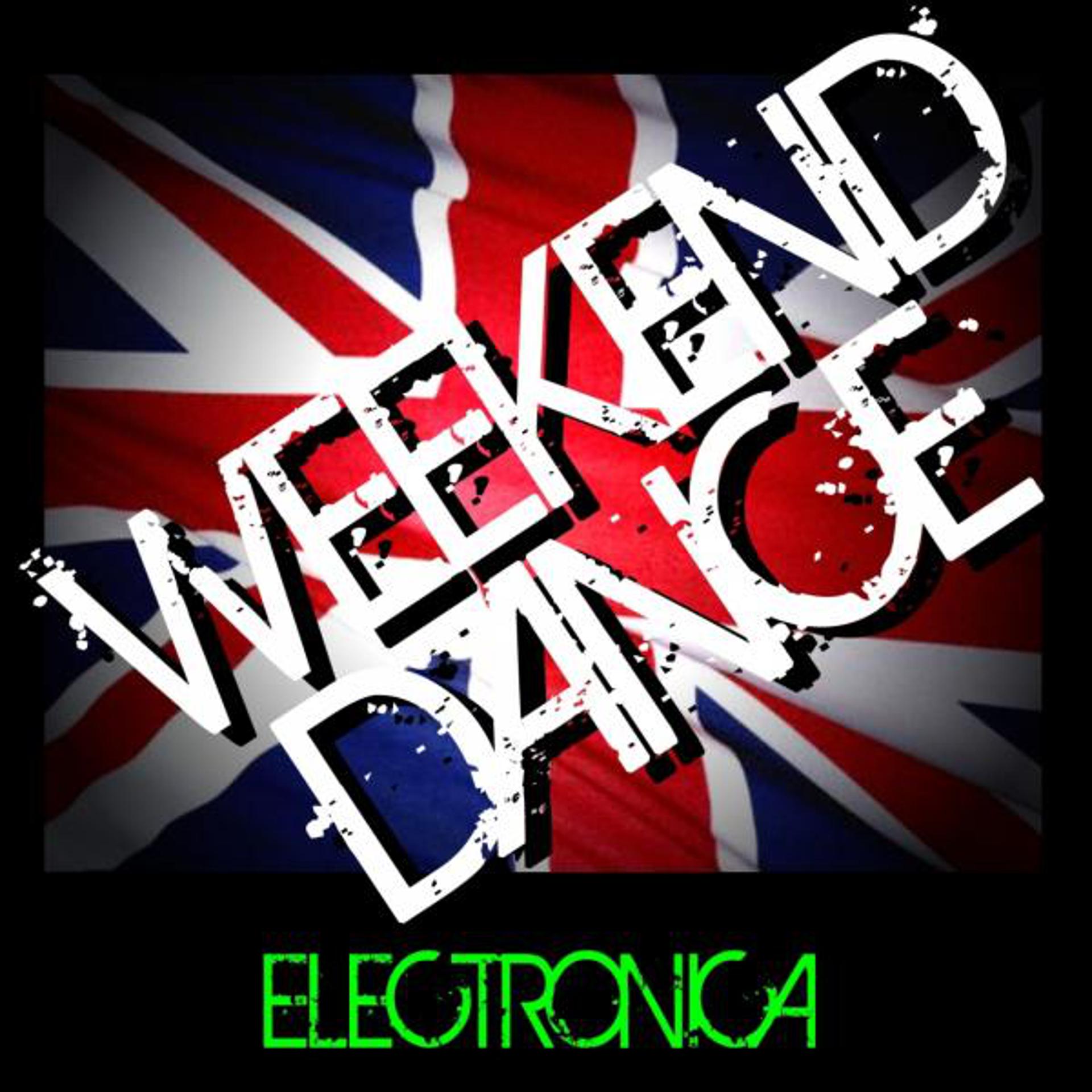 Постер альбома Weekend Dance - Electronica