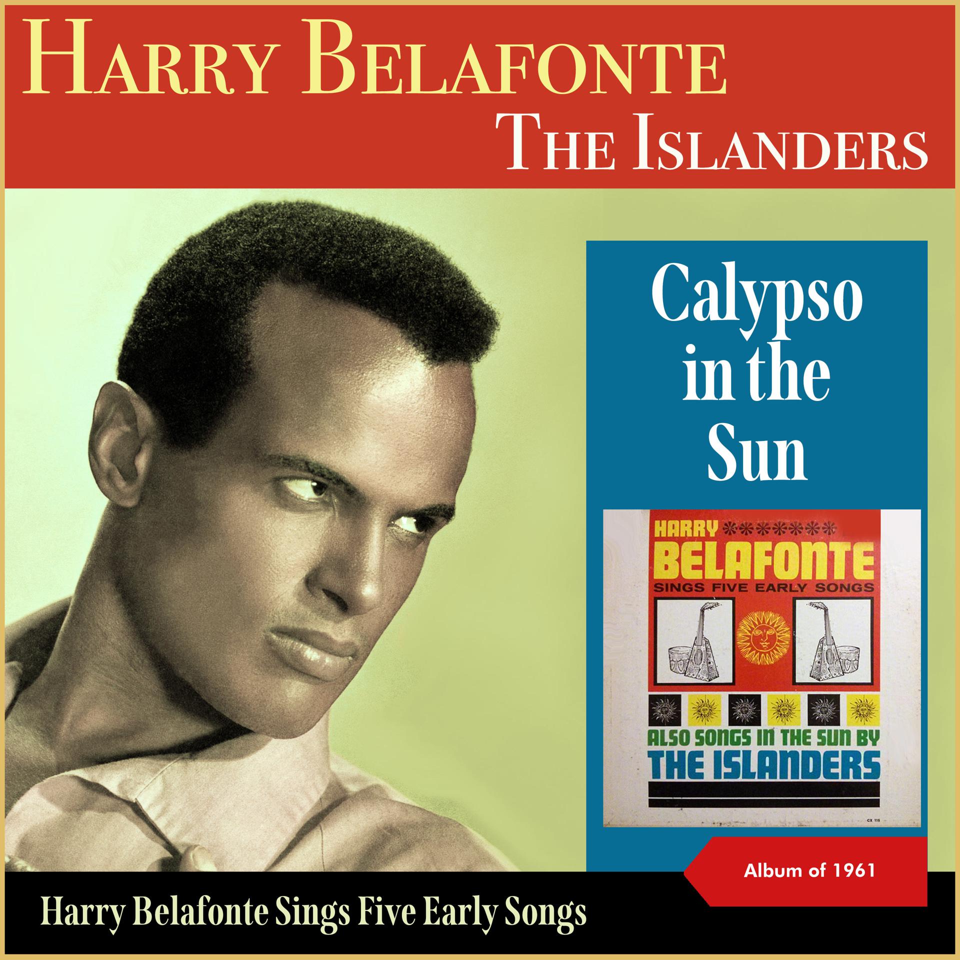 Постер альбома Harry Belafonte: Harry Belafonte Sings Five Early Songs - The Islanders: Calypso In The Sun