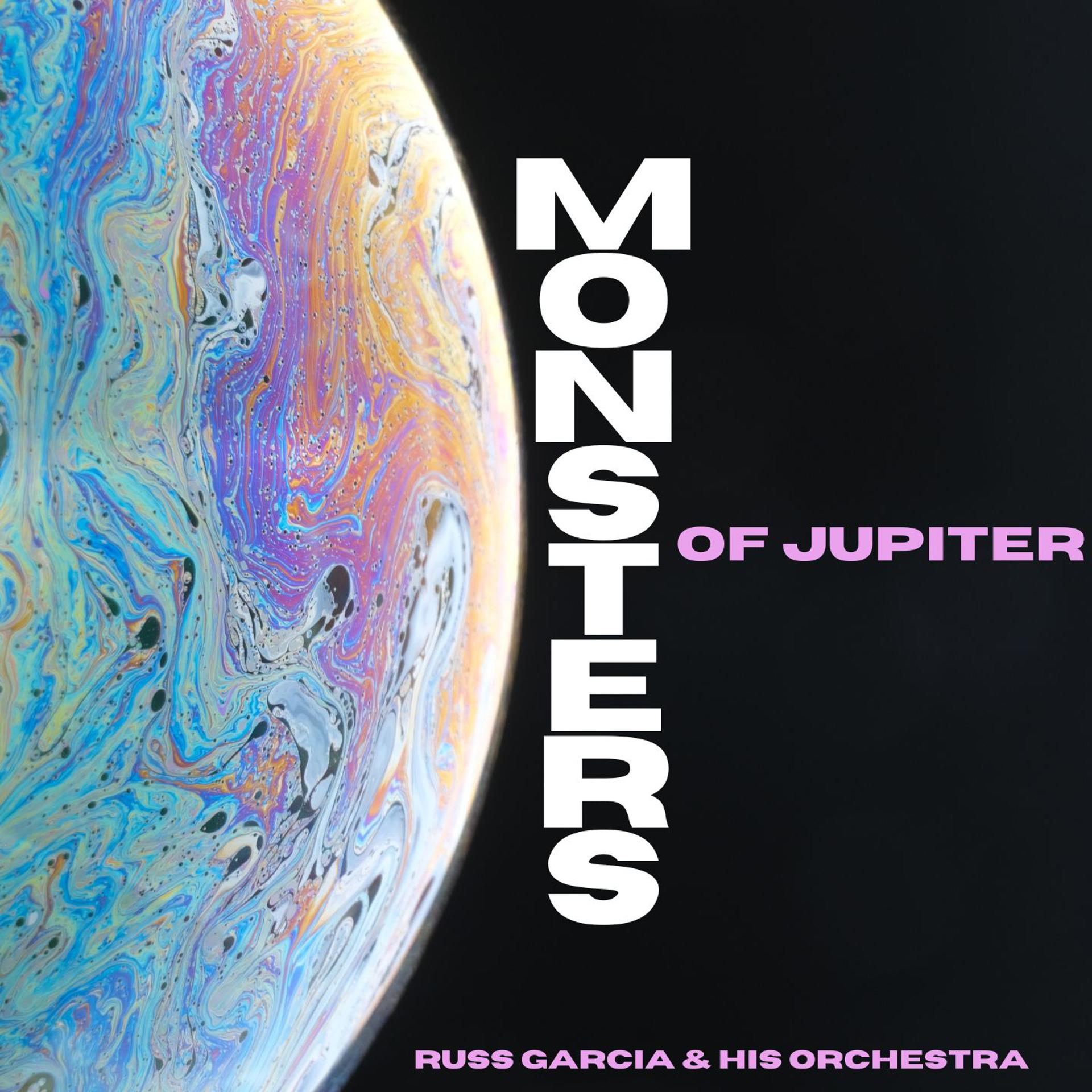Постер альбома Monsters Of Jupiter - Russ Garcia & His Orchestra