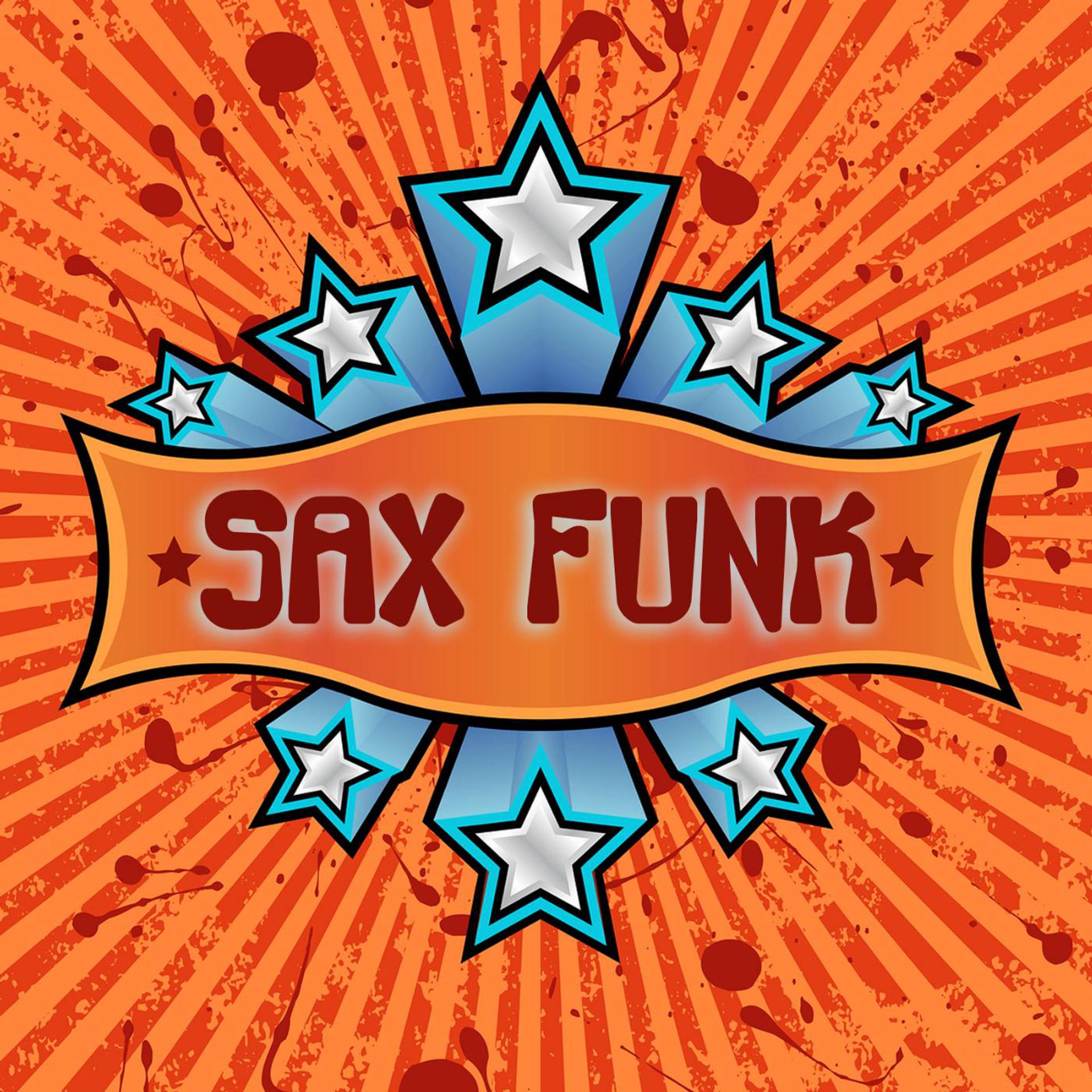 Постер альбома Sax Funk - Upbeat Smooth Jazz Saxophone Instrumentals
