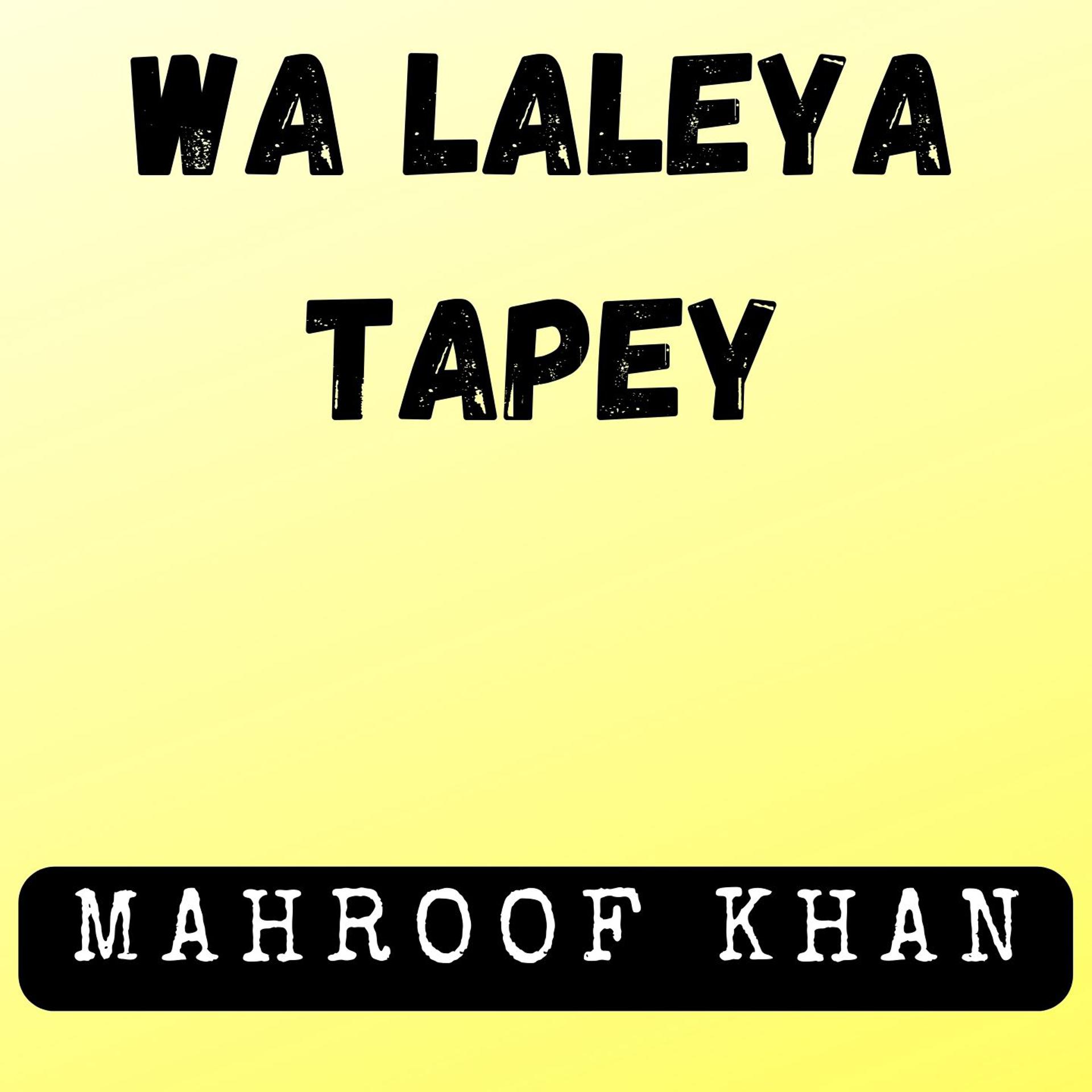 Постер альбома Wa Laleya Tapey