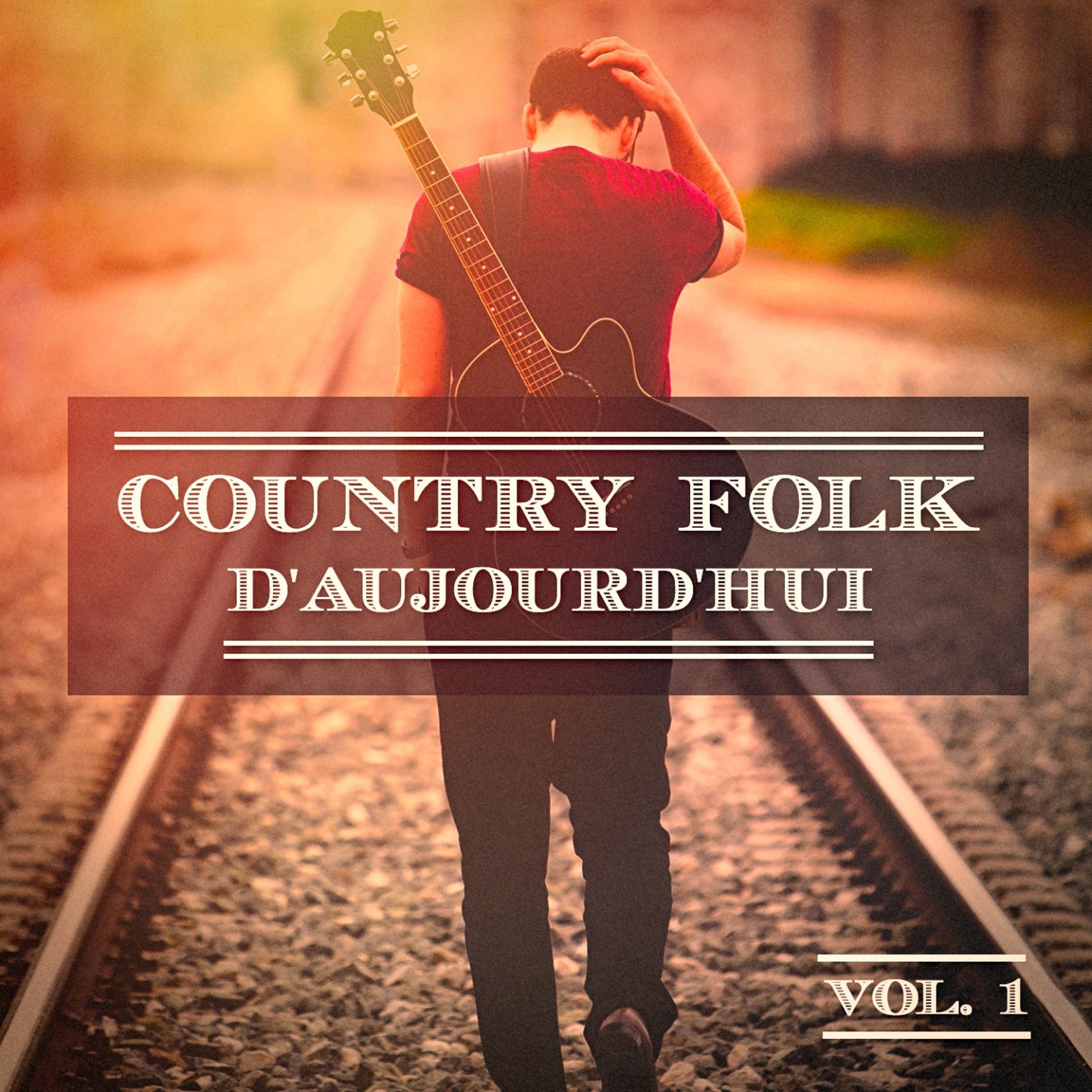 Постер альбома Country Folk d'aujourd'hui, Vol. 1 (Le vrai son des Etats-Unis)
