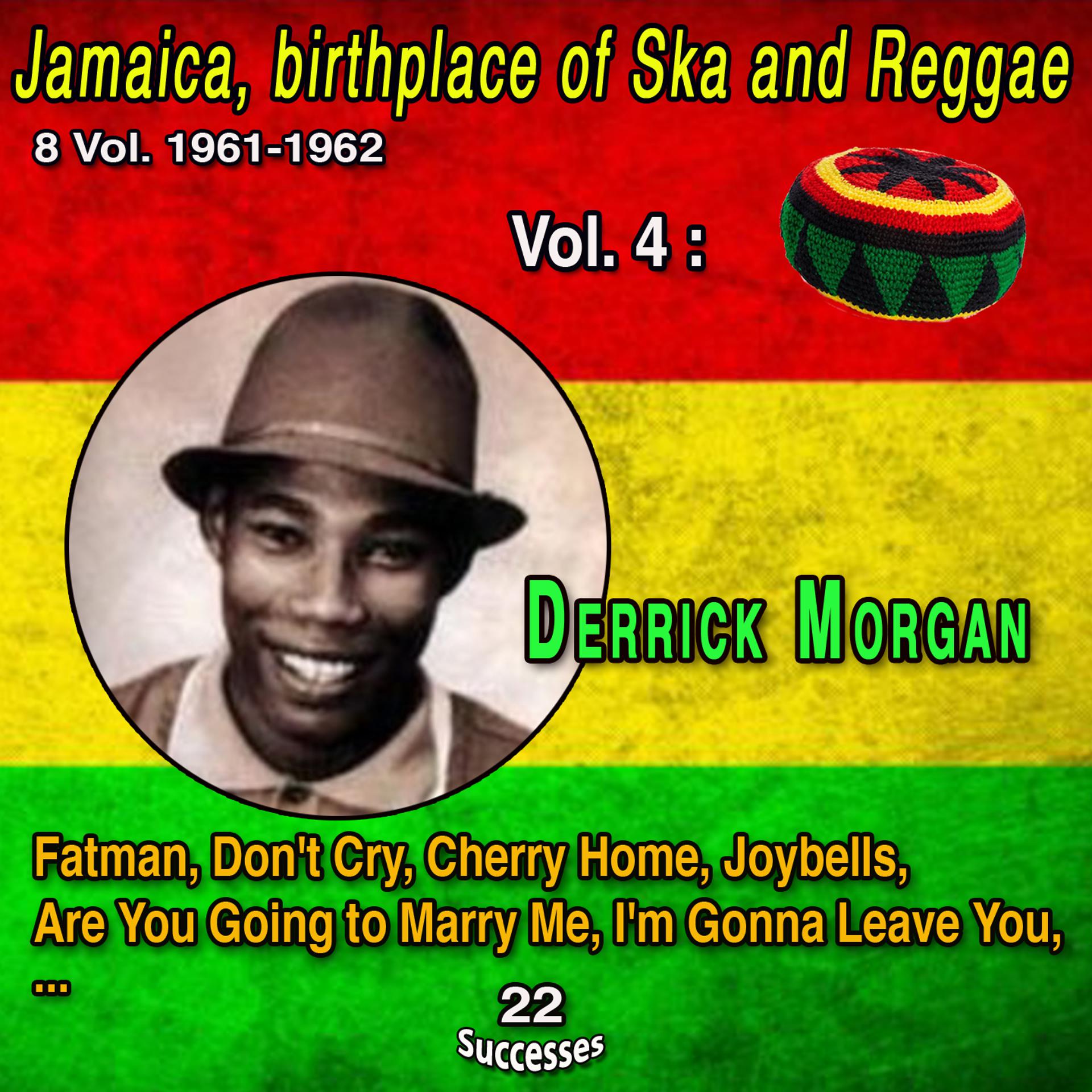 Постер альбома Jamaica, birthplace of Ska and Reggae 8 Vol. 1961-1962 Vol. 4 : Derrick Morgan