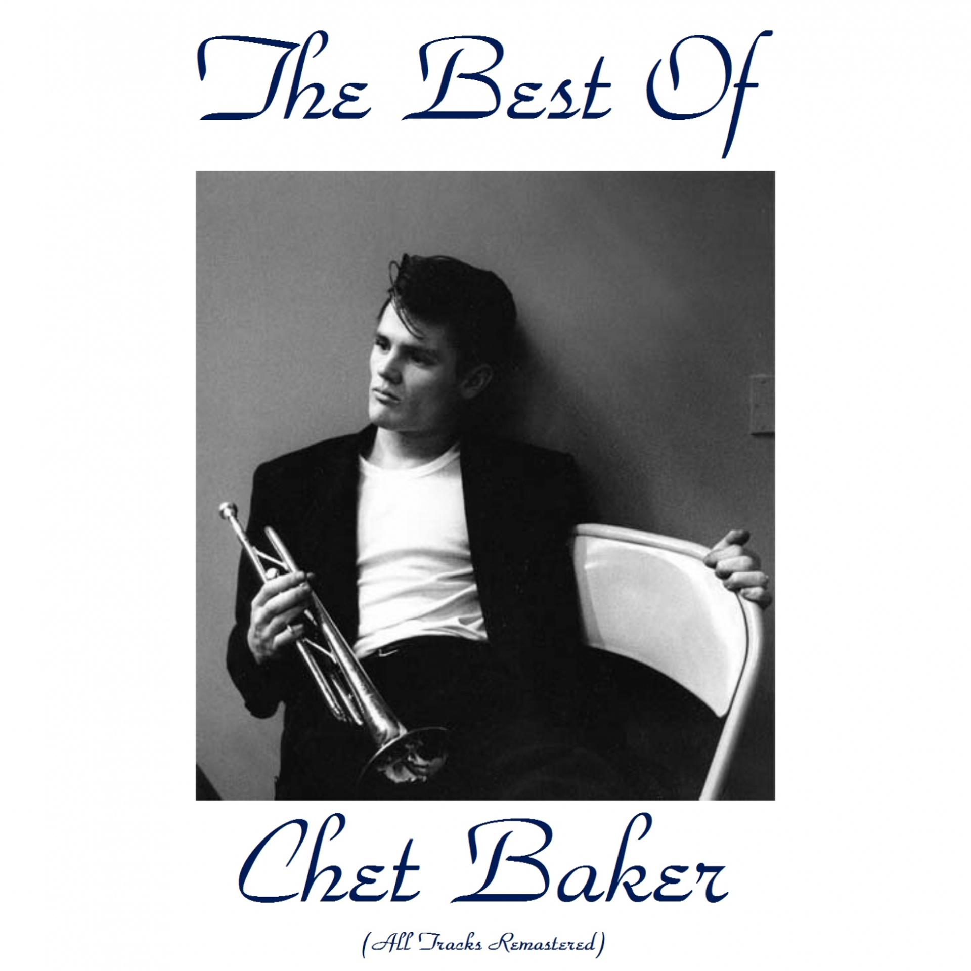 Постер альбома The Best of Chet Baker (All Tracks Remastered)