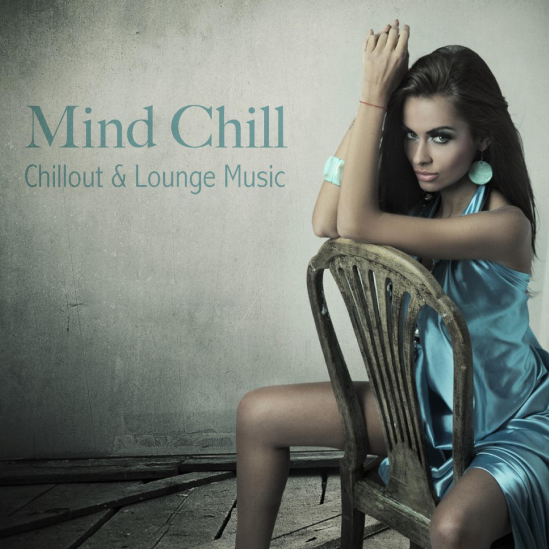 Постер альбома Mind Chill - Chillout & Lounge Music