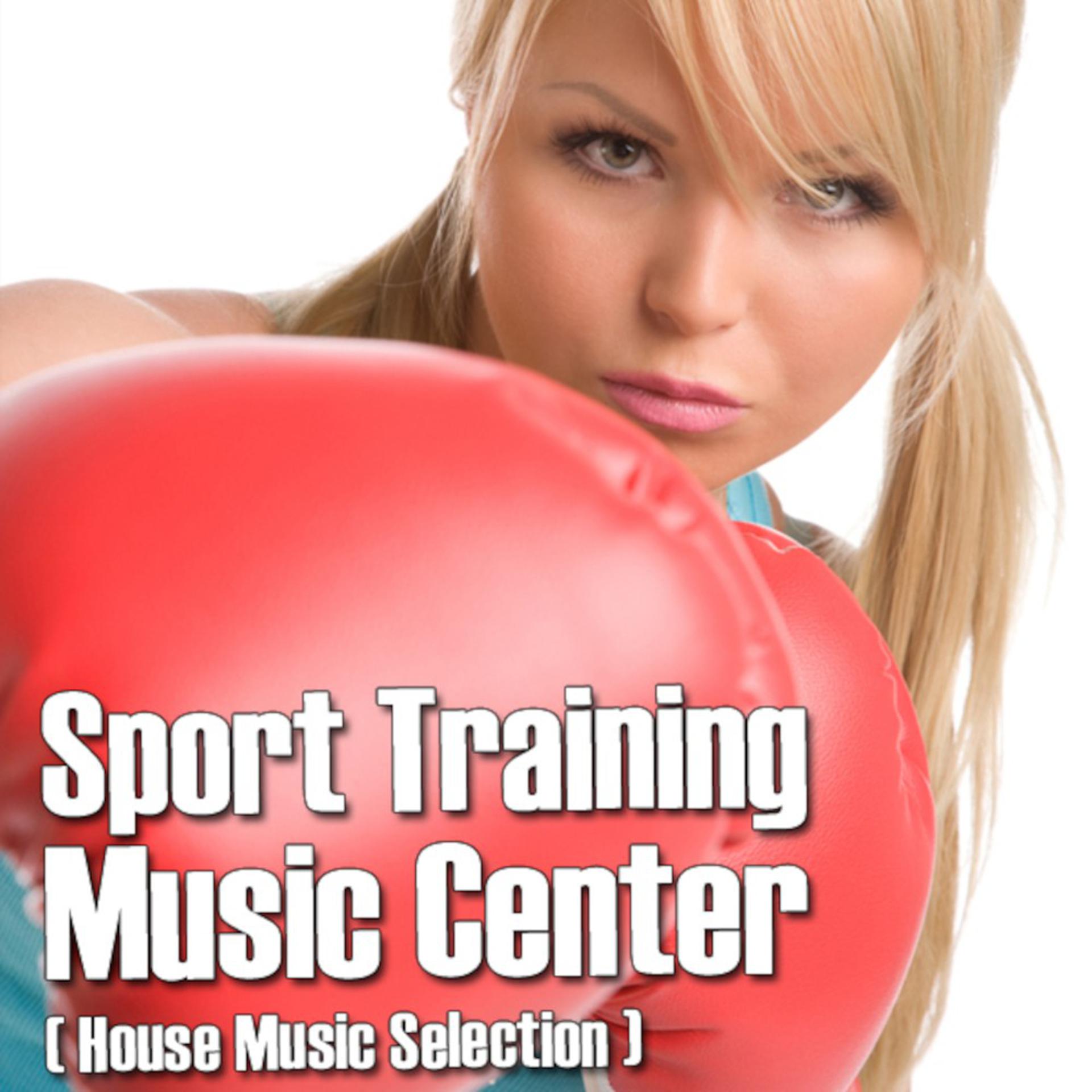 Постер альбома Sport Training Music Center (House Music Selection)