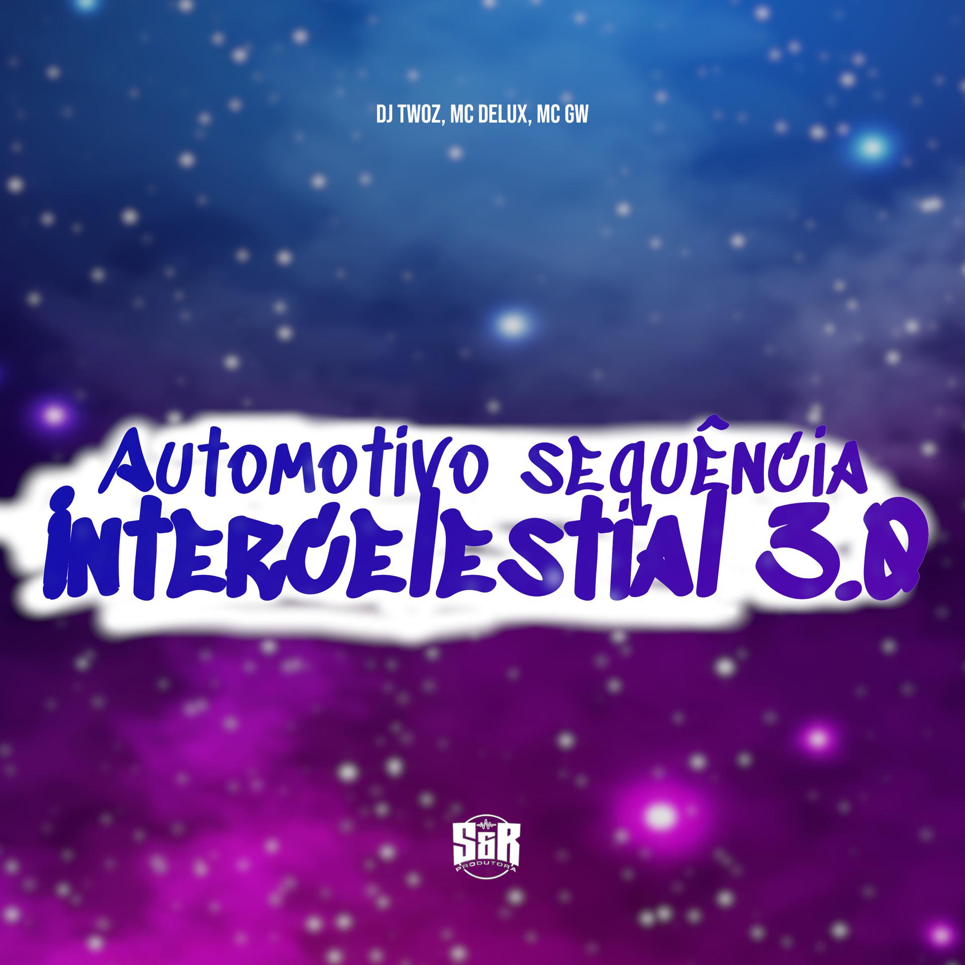 Постер альбома Automotivo Sequência Intercelestial 3.0