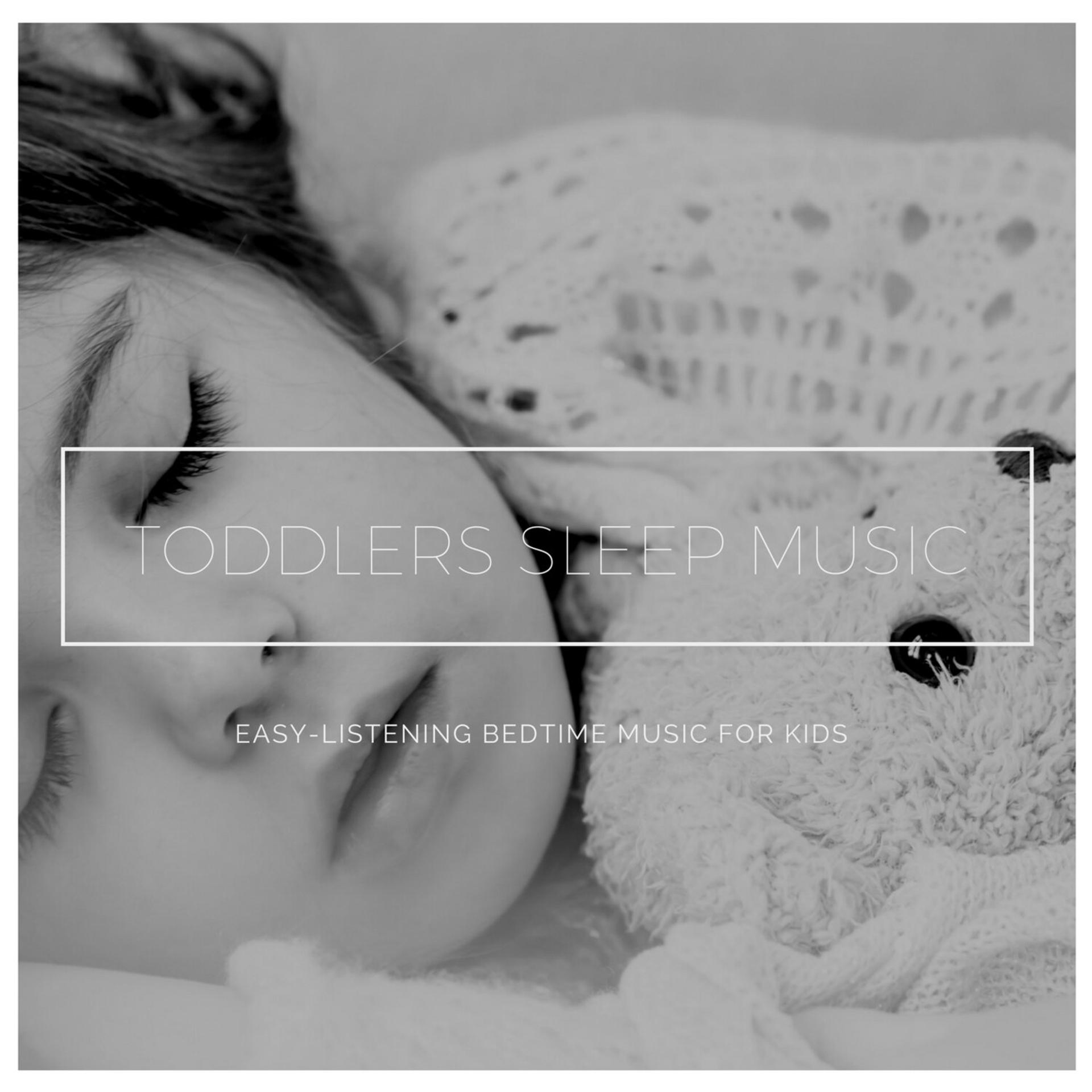 Постер альбома Toddlers Sleep Music - Easy-Listening Bedtime Music for Kids