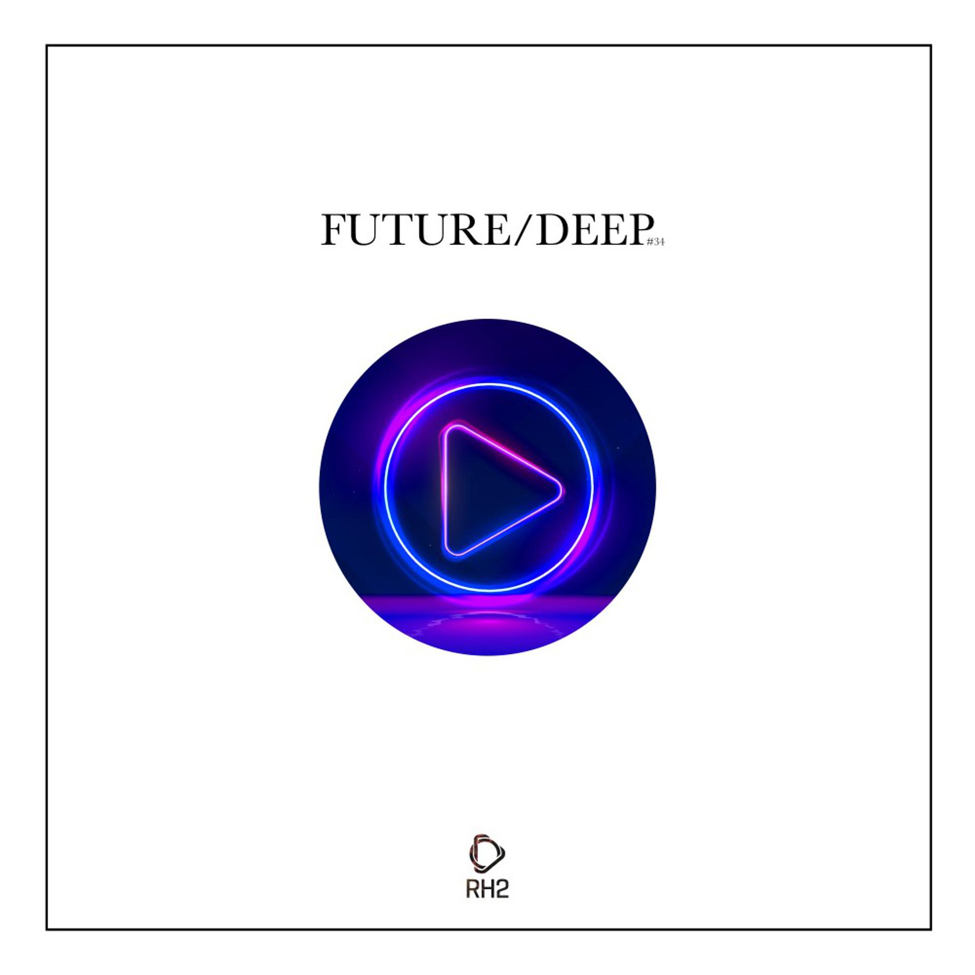 Постер альбома Future/Deep, Vol. 34