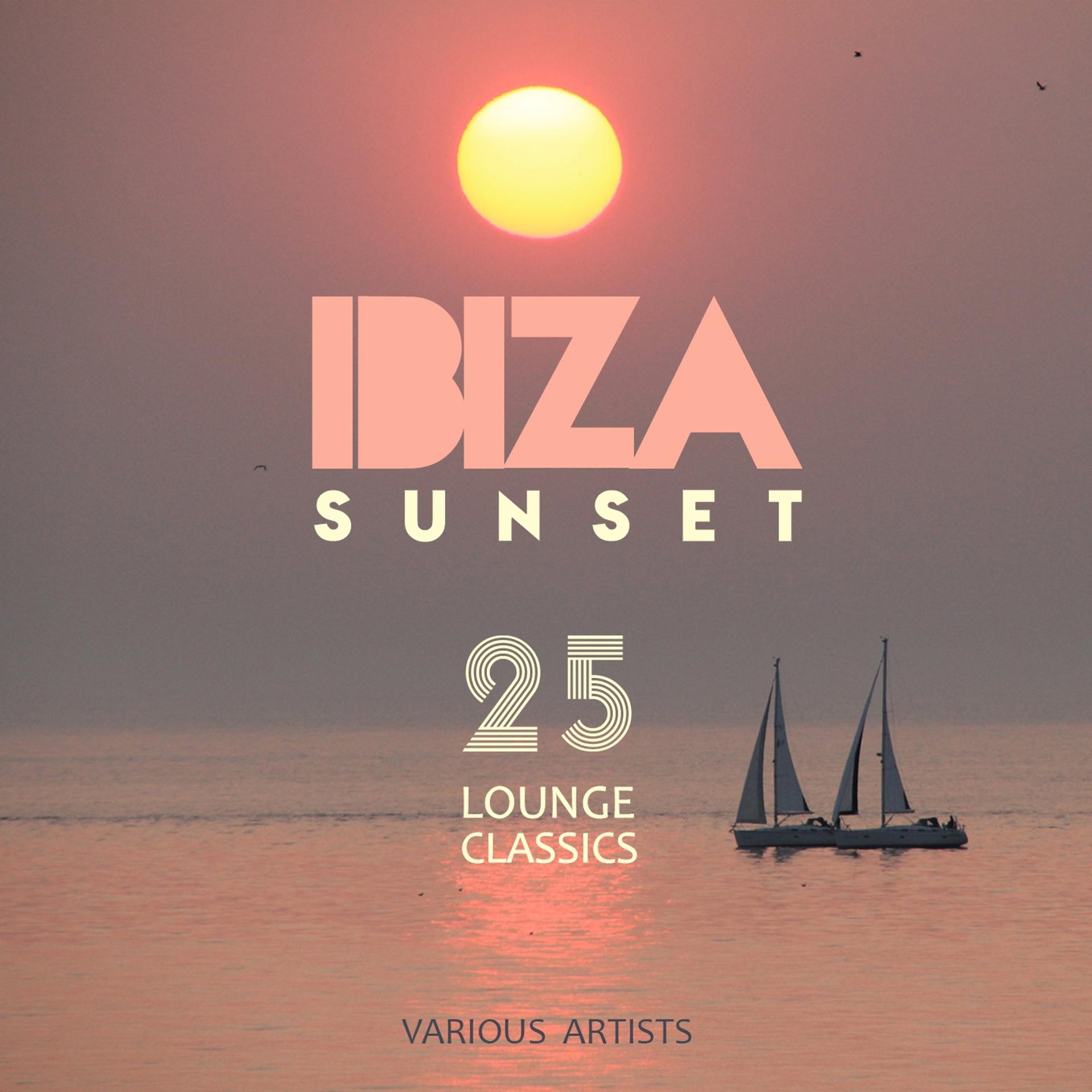 Постер альбома IBIZA SUNSET (25 Lounge Classics)