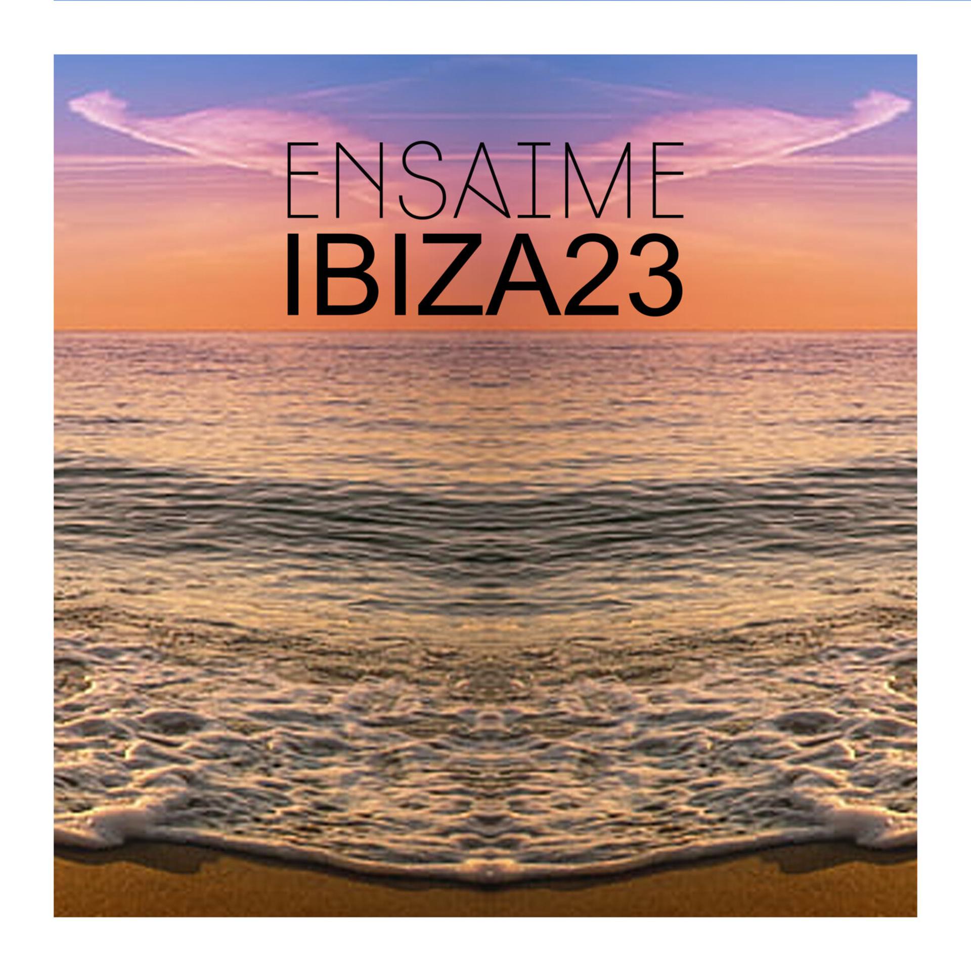 Постер альбома Ensaime Ibiza 2023