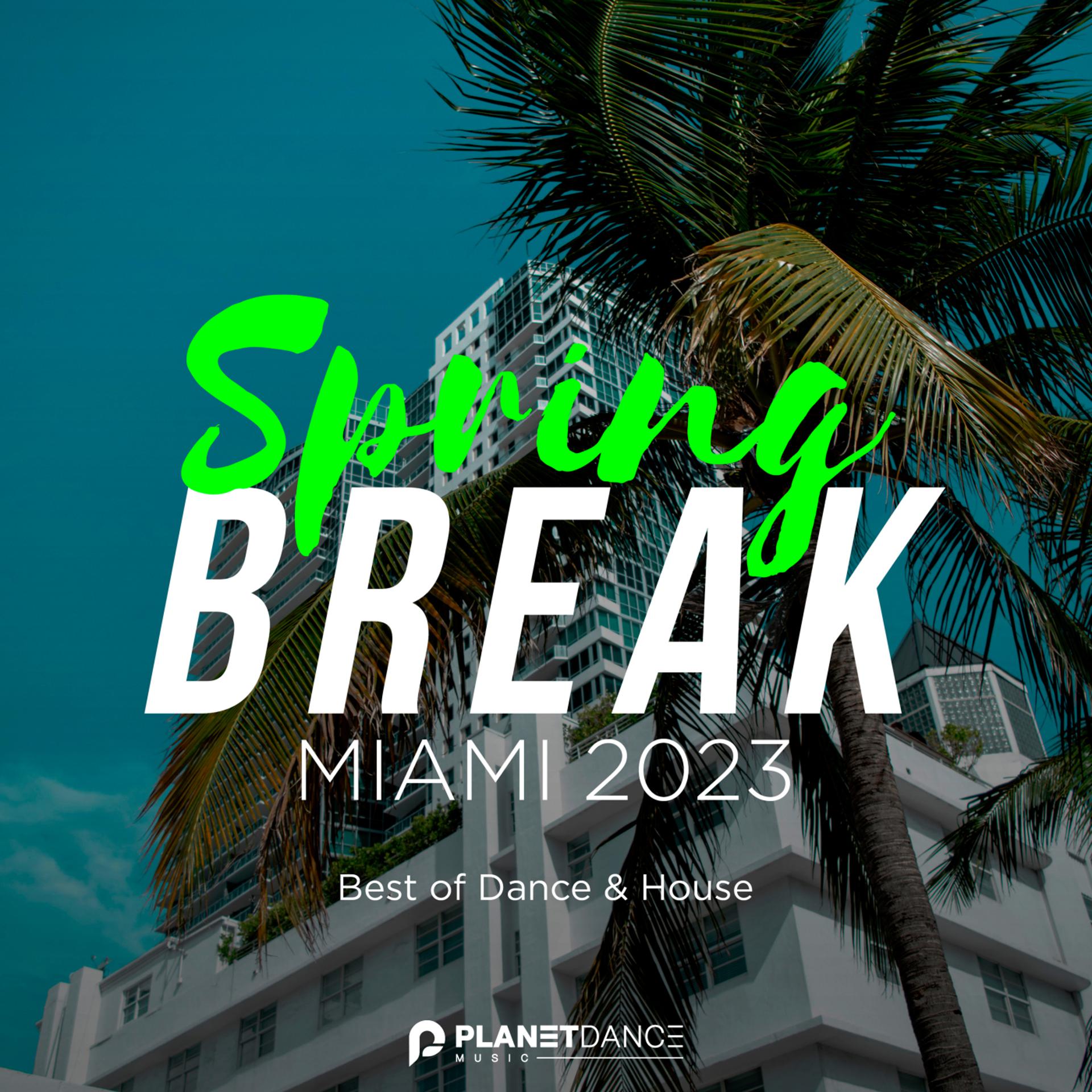 Постер альбома Spring Break Miami 2023: Best of Dance & House