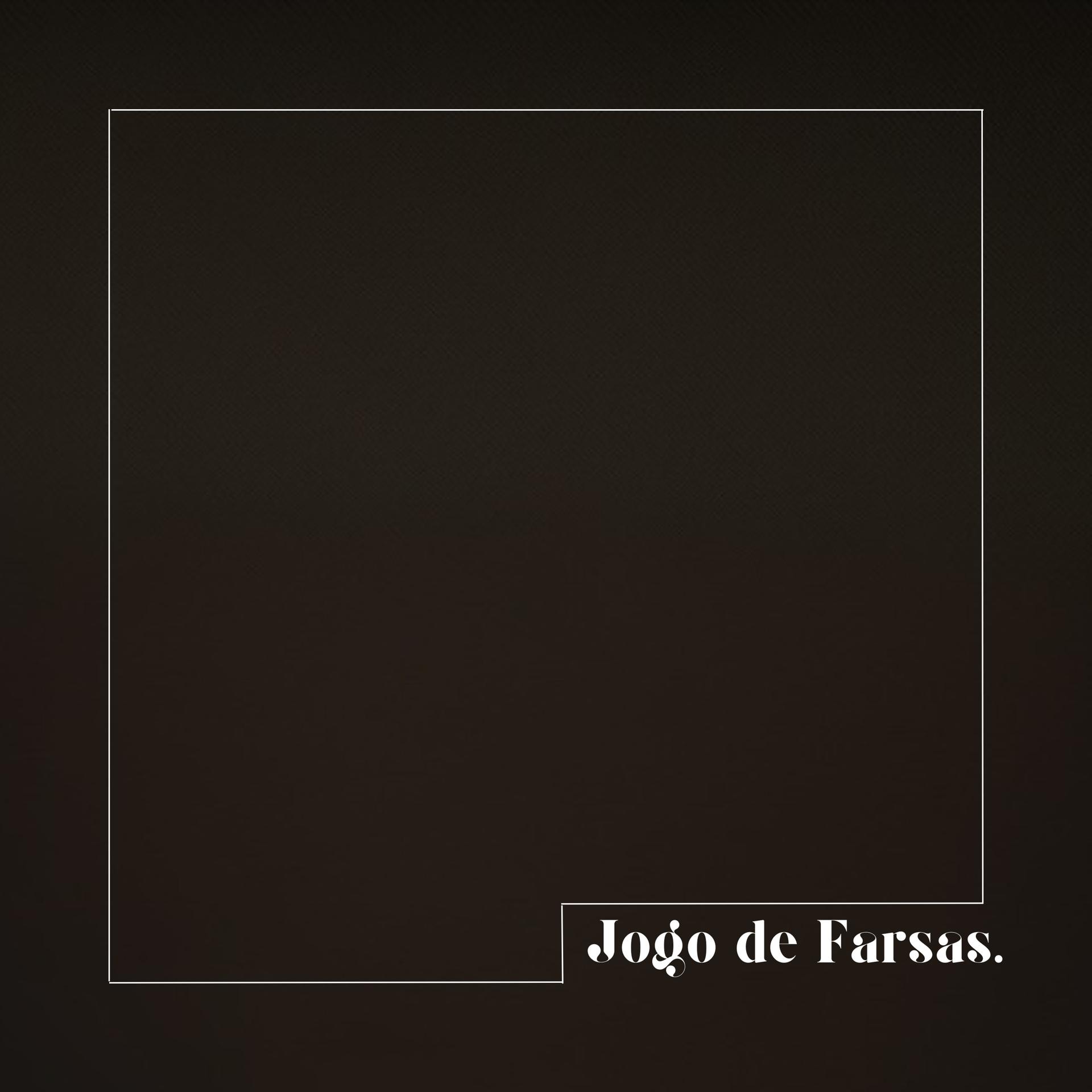 Постер альбома Jogo de Farsas