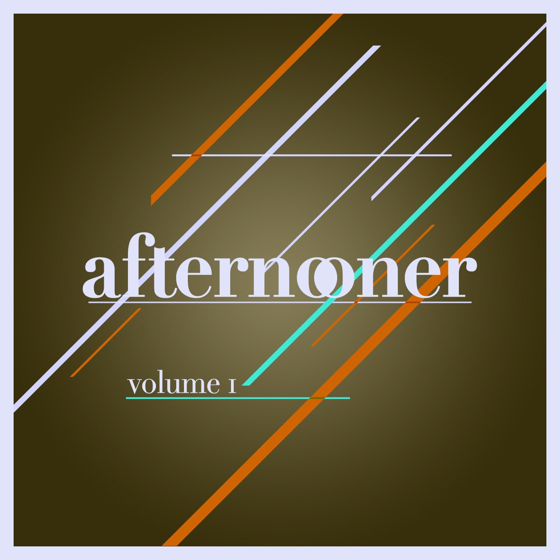 Постер альбома Afternooner, Vol. 1