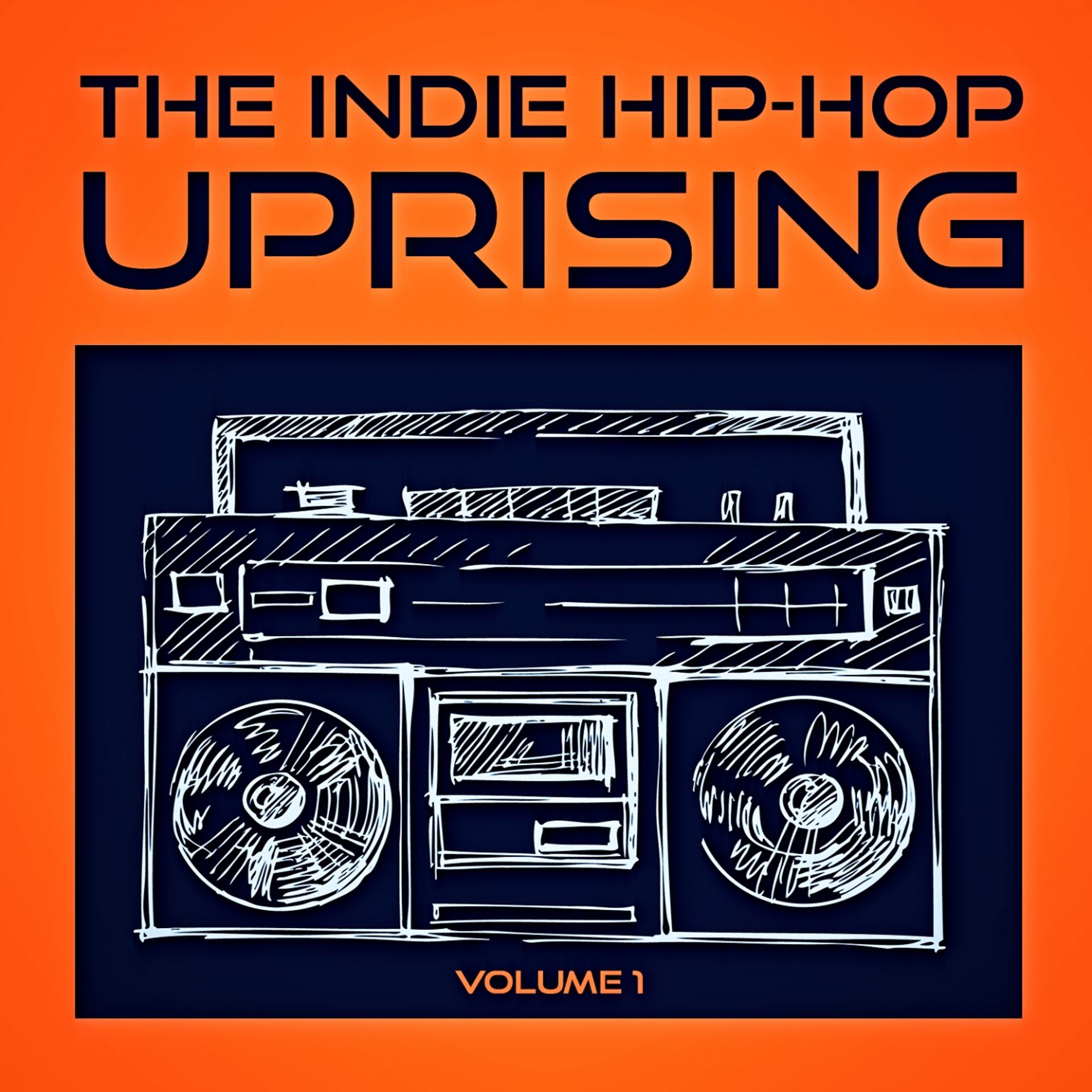 Постер альбома The Indie Hip-Hop Uprising, Vol. 1 (Entdecke einige der besten Indie Hop-Hop Acts aus den USA)