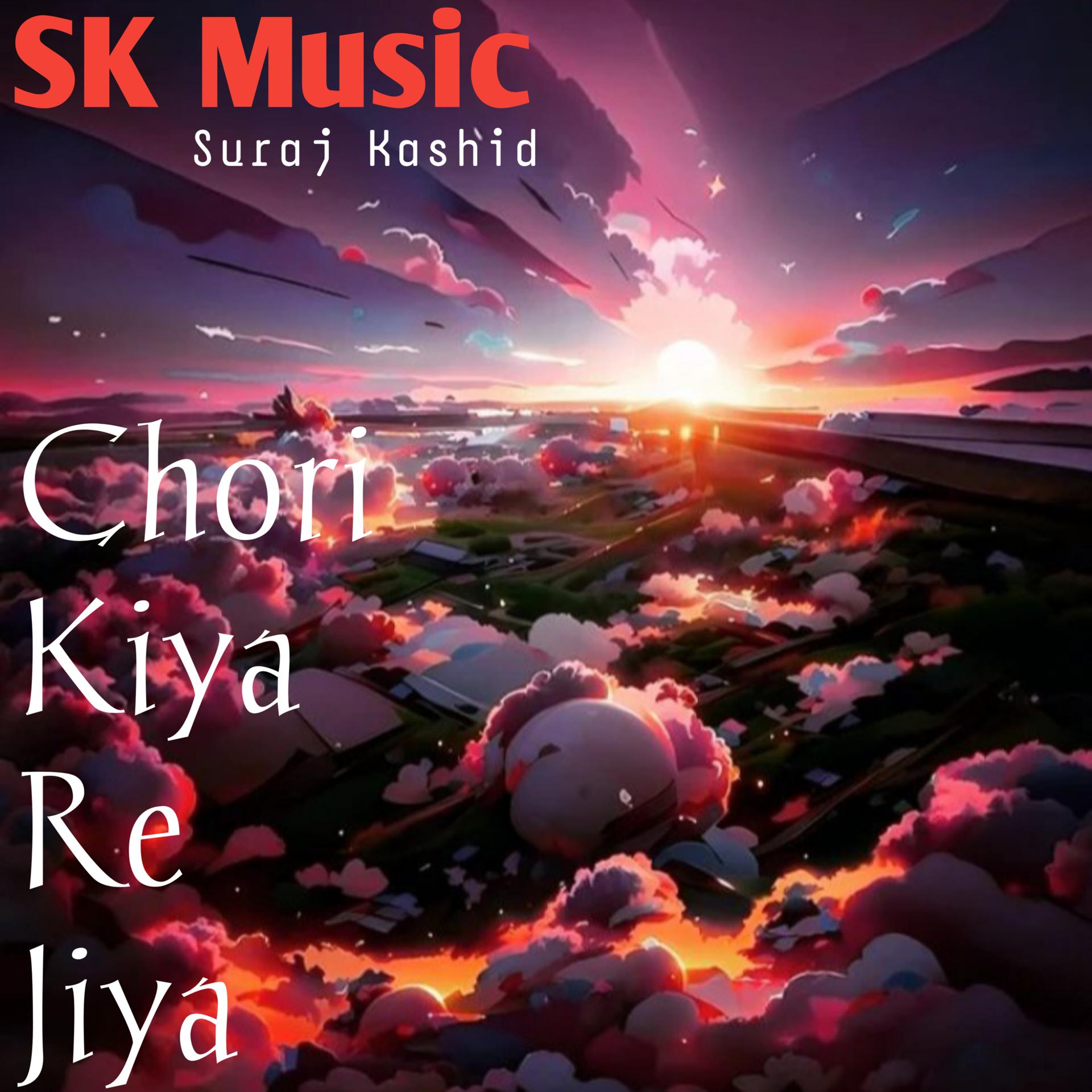 Постер альбома Chori Kiya Re Jiya