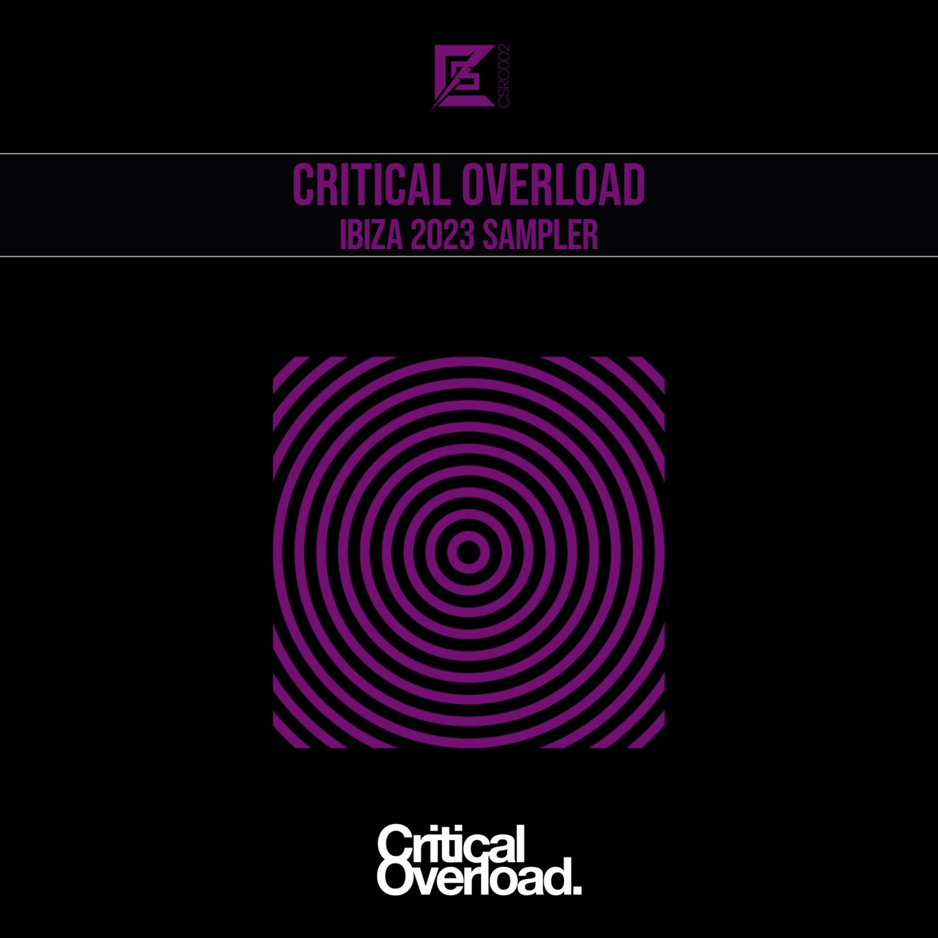 Постер альбома Critical Overload Ibiza 2023 Sampler