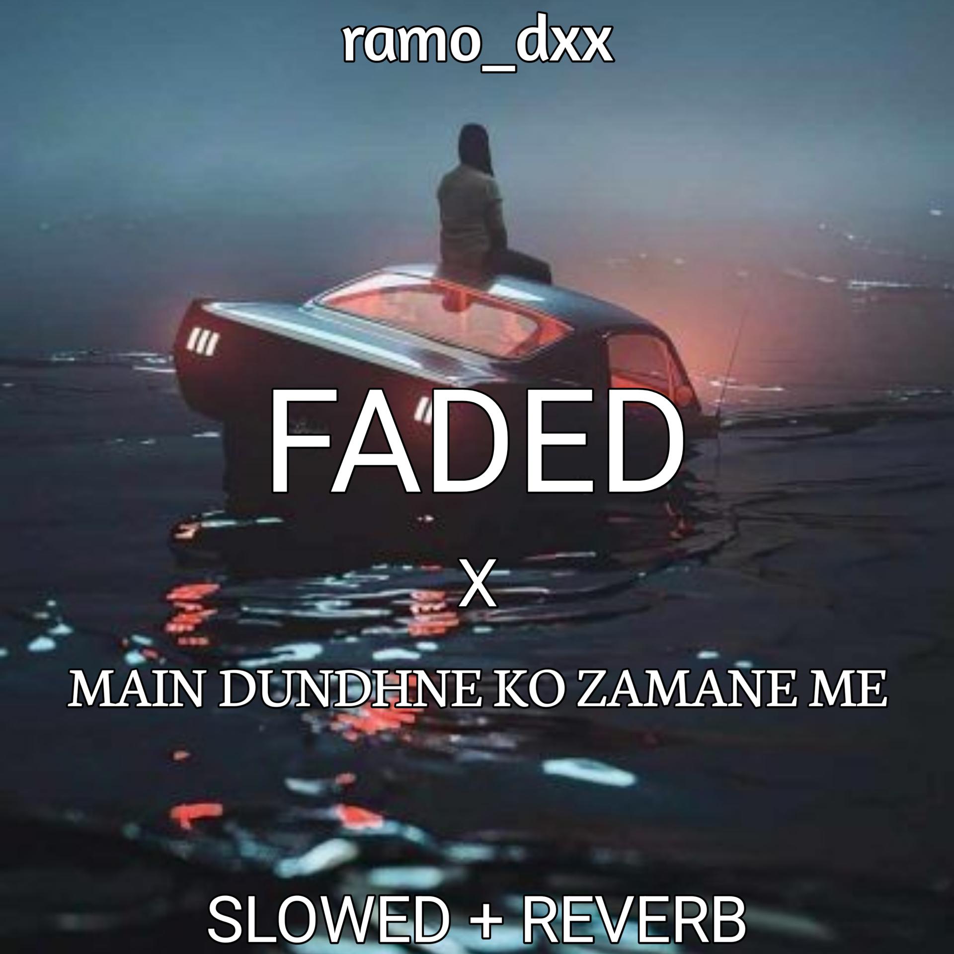 Постер альбома Faded X Main Dundhne Ko Zamane me