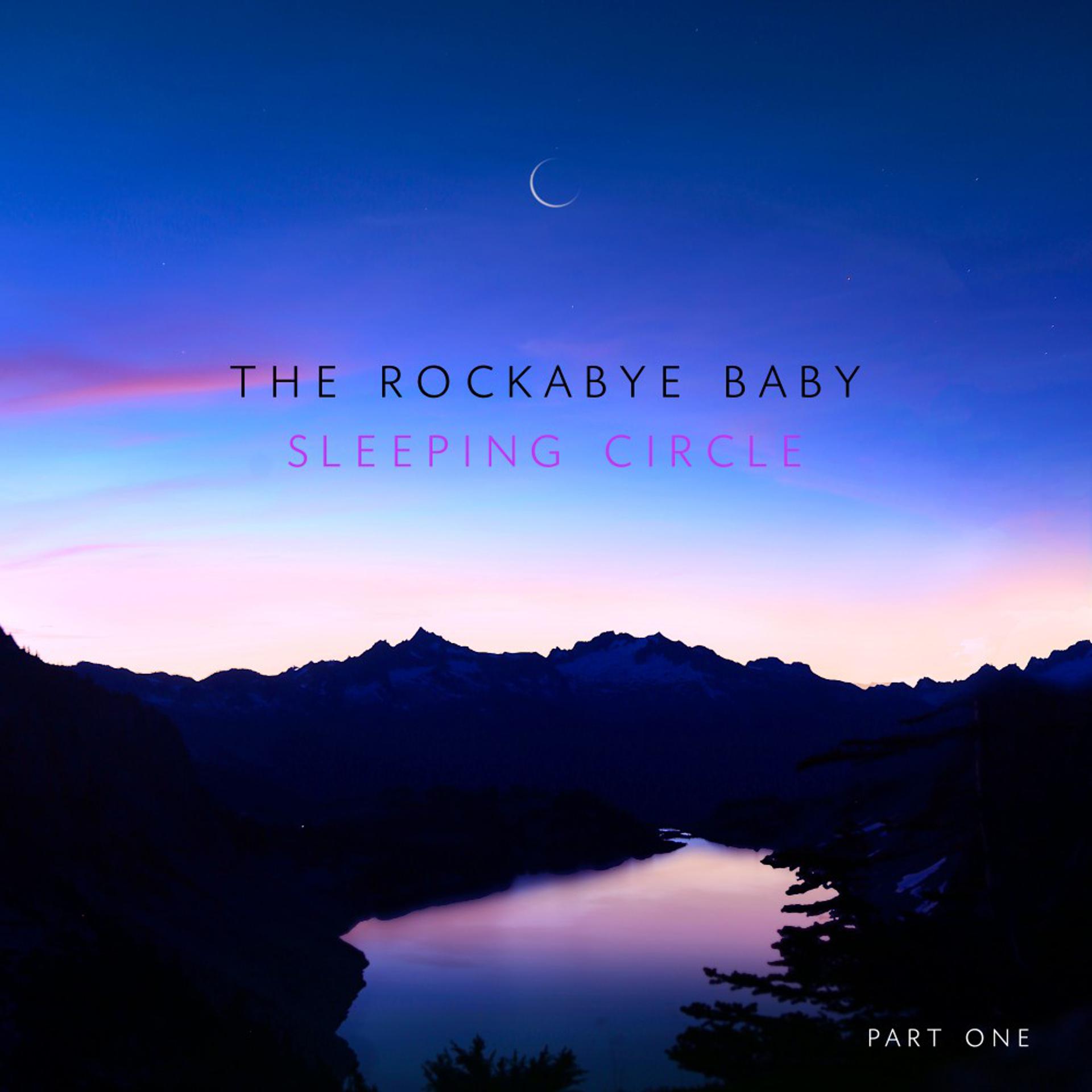 Постер альбома The Rockabye Baby Sleeping Circle (Part One)